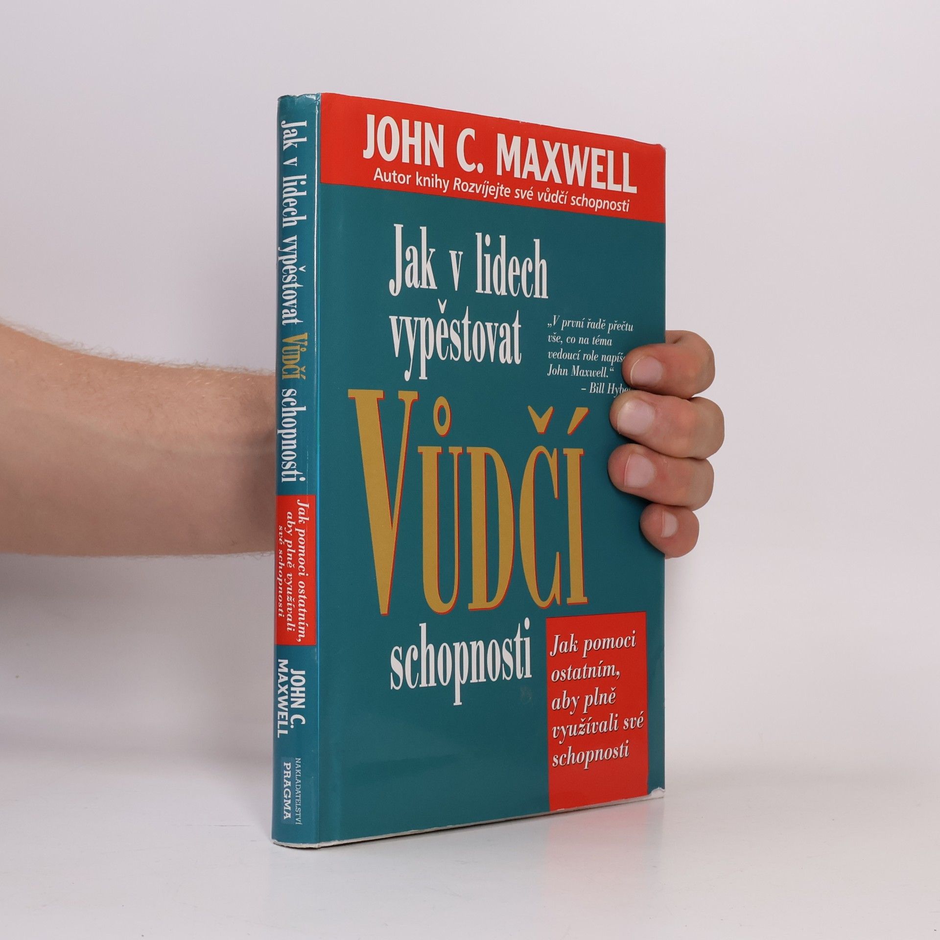 John C. Maxwell Jak v lidech vypěstovat vůdčí schopnosti