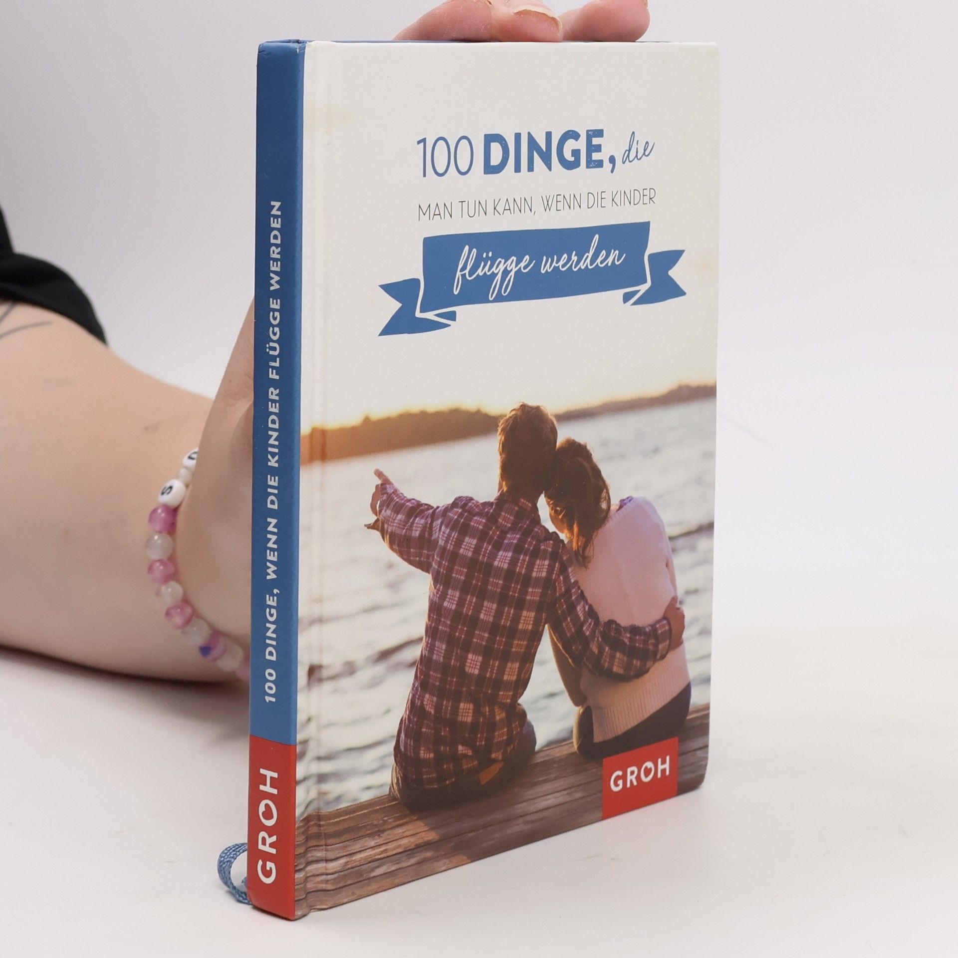 Groh Groh Redaktionsteam 100 Dinge, die man tun kann, wenn die Kinder flügge werden