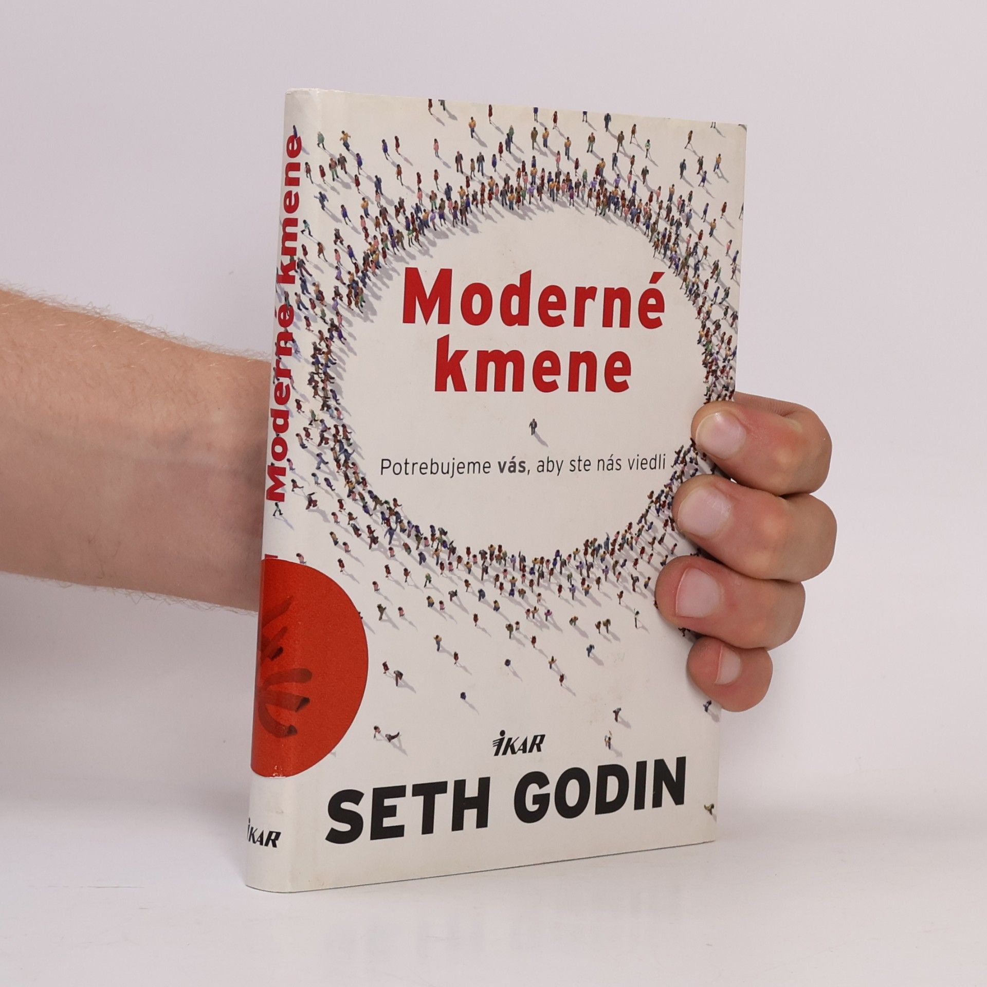 Seth Godin Moderné kmene : potrebujeme vás, aby ste nás viedli