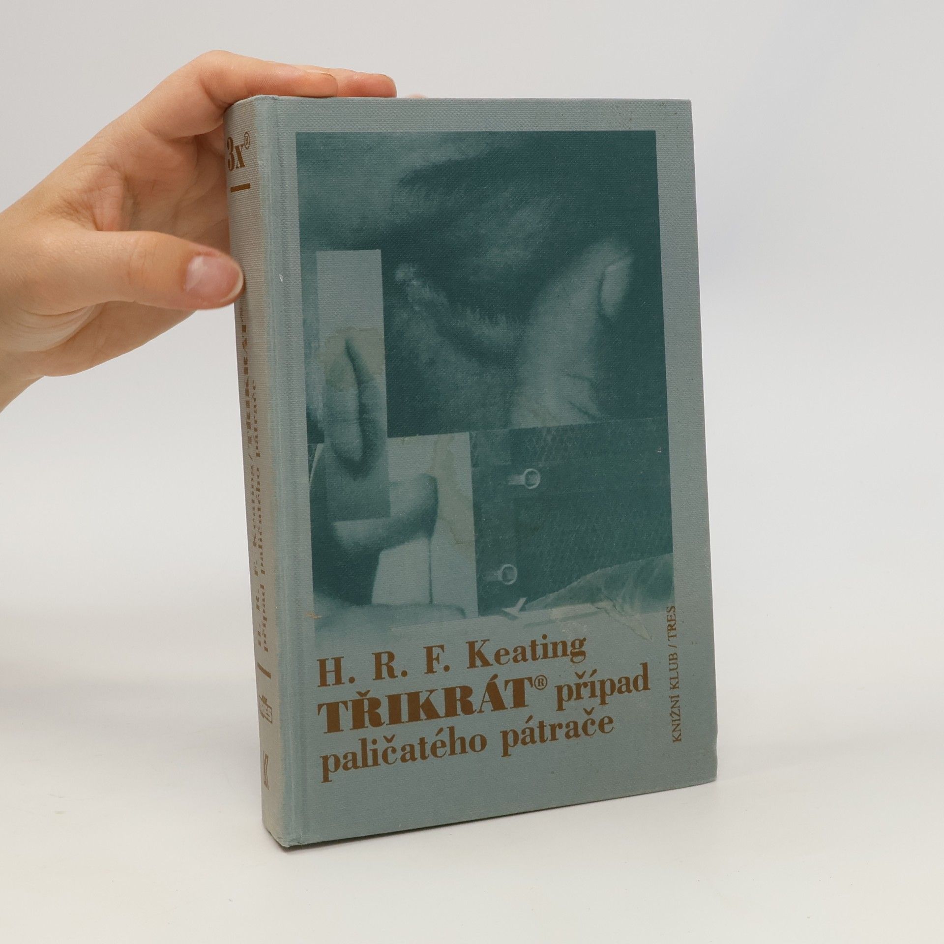 H. R. F. Keating Třikrát případ paličatého pátrače. Život za život. Detektiv boháč. Případ měkkého poldy