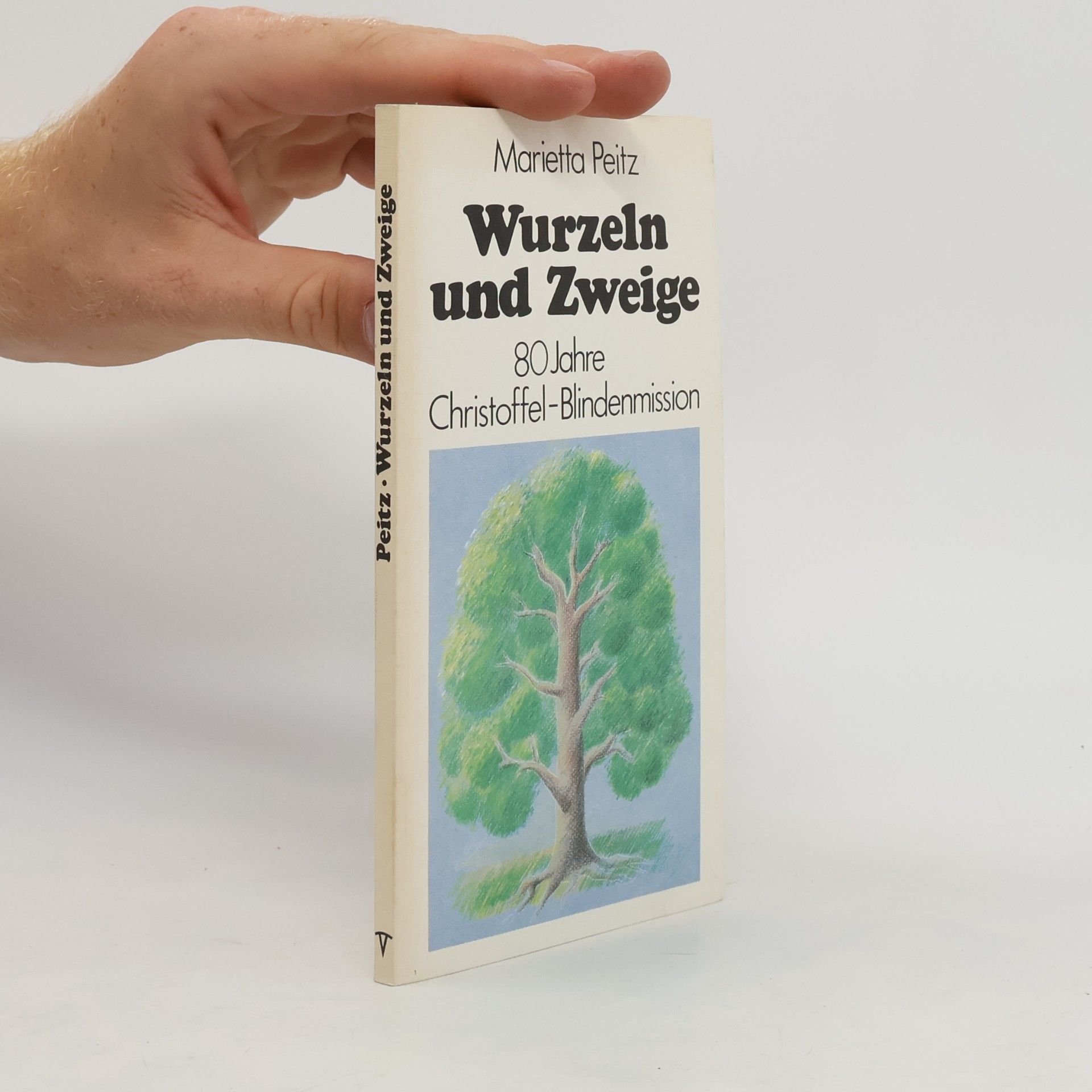 Marietta Peitz Wurzeln und Zweige. 80 Jahre Christoffel-Blindenmission