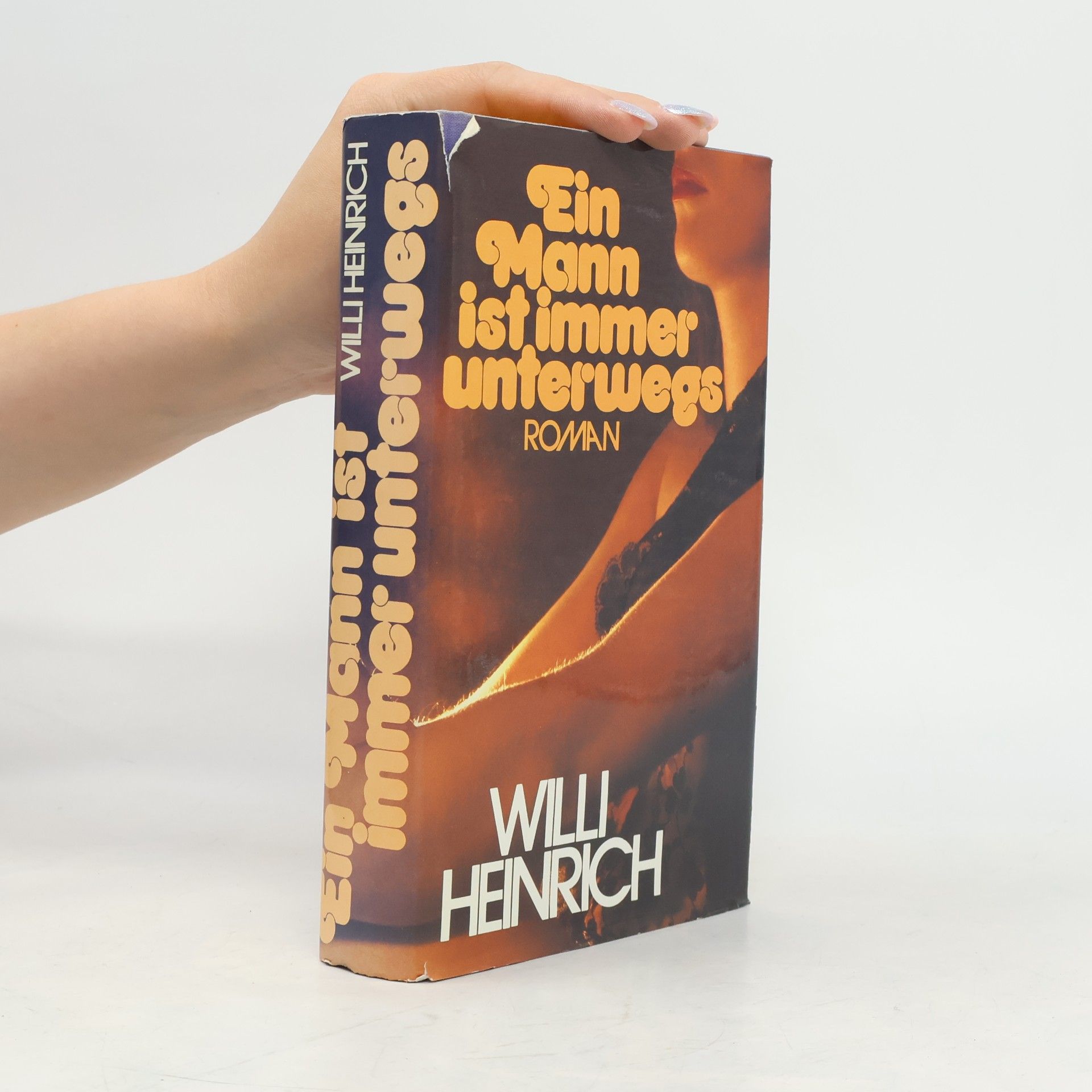 Willi Heinrich Ein Mann ist immer unterwegs
