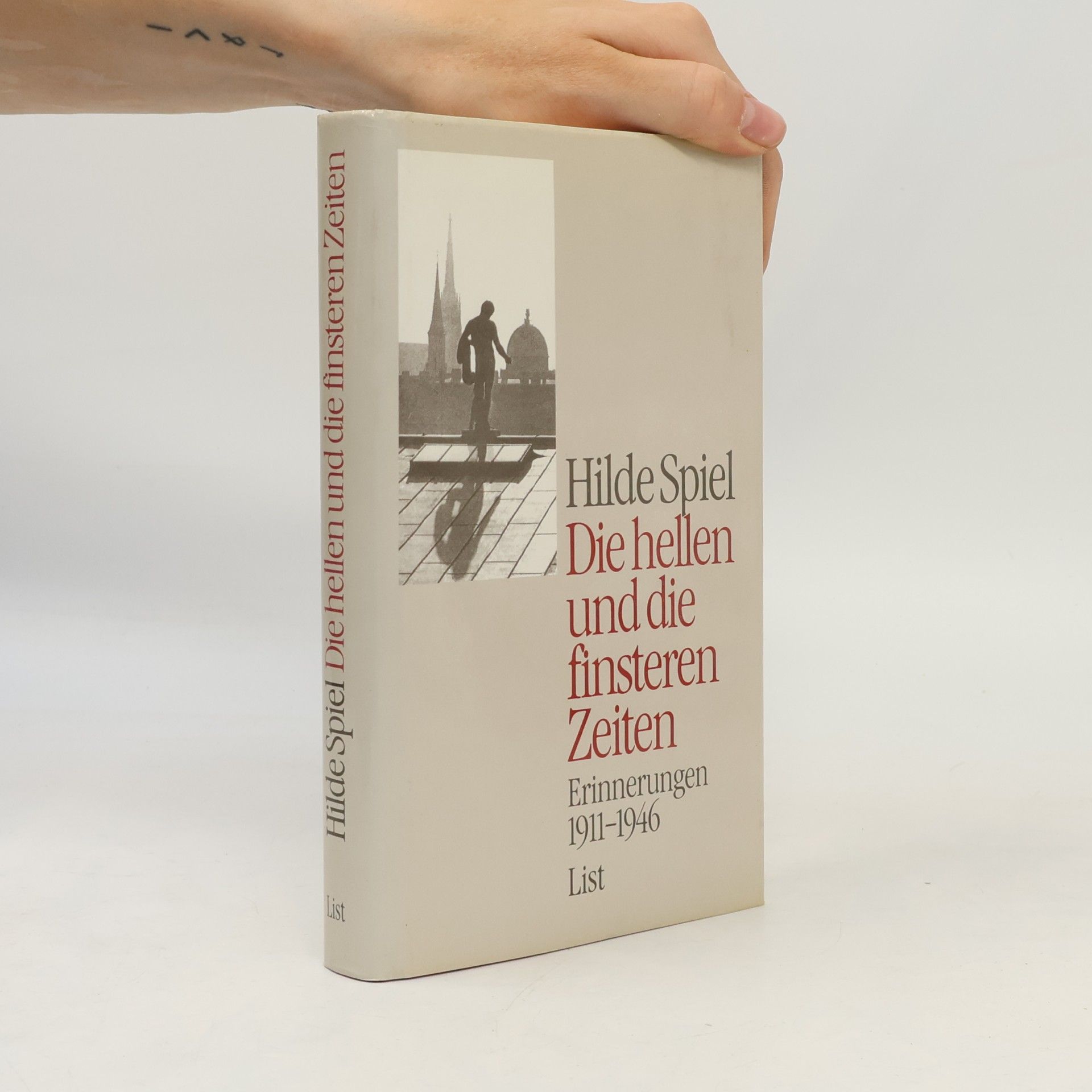 Hilde Spiel Die hellen und die finsteren Zeiten: Erinnerungen 1911-1946