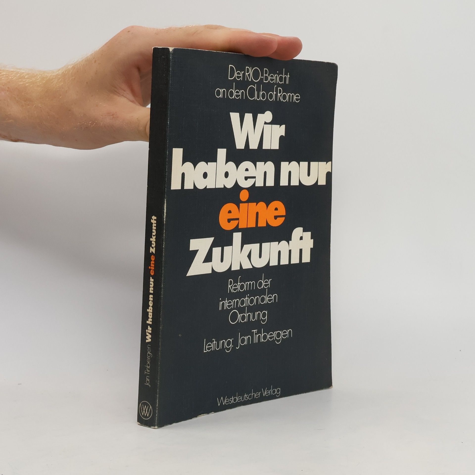 Jan Tinbergen Wir haben nur eine Zukunft