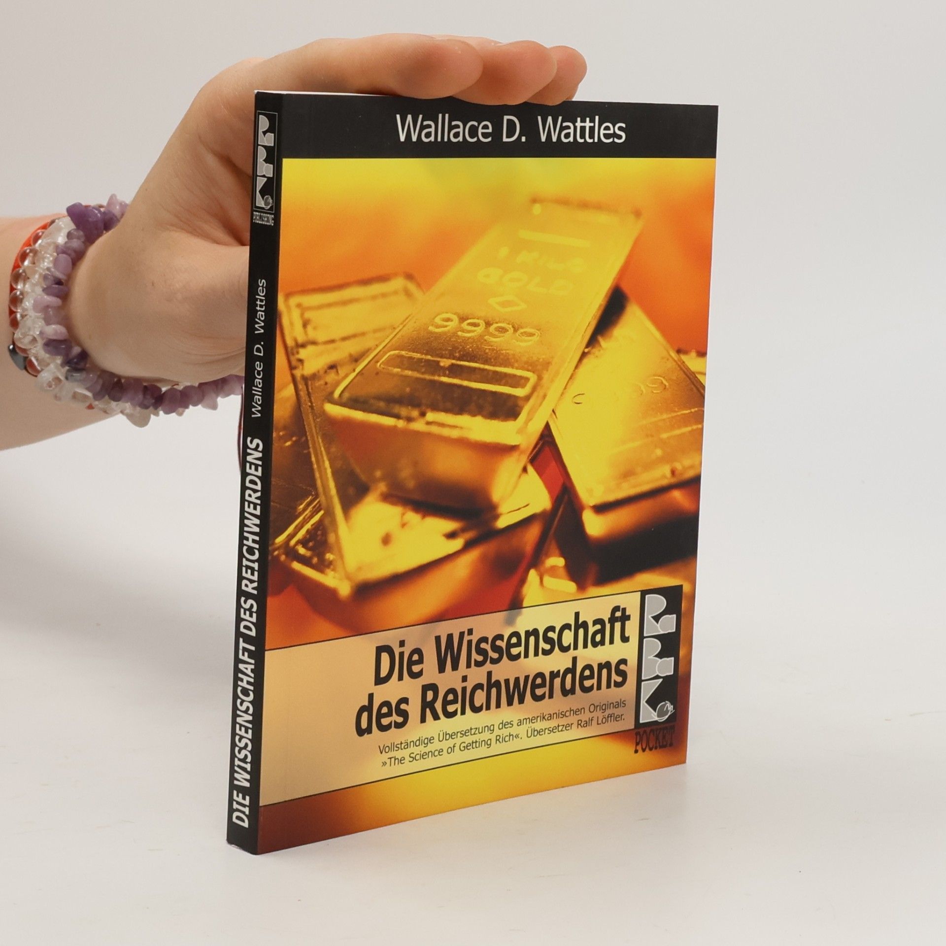 Wallace D. Wattles Die Wissenschaft des Reichwerdens