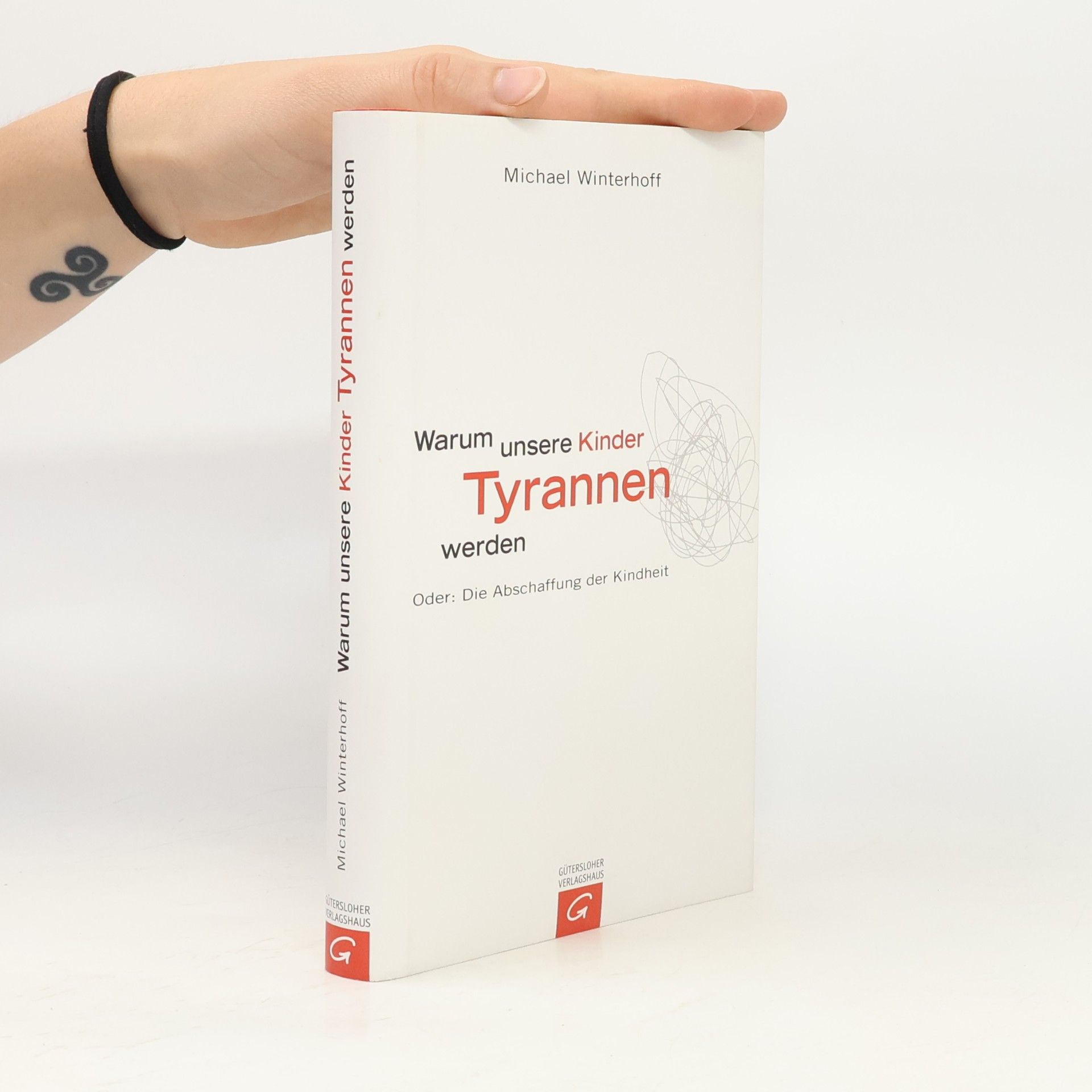 Michael Winterhoff Warum unsere Kinder Tyrannen werden