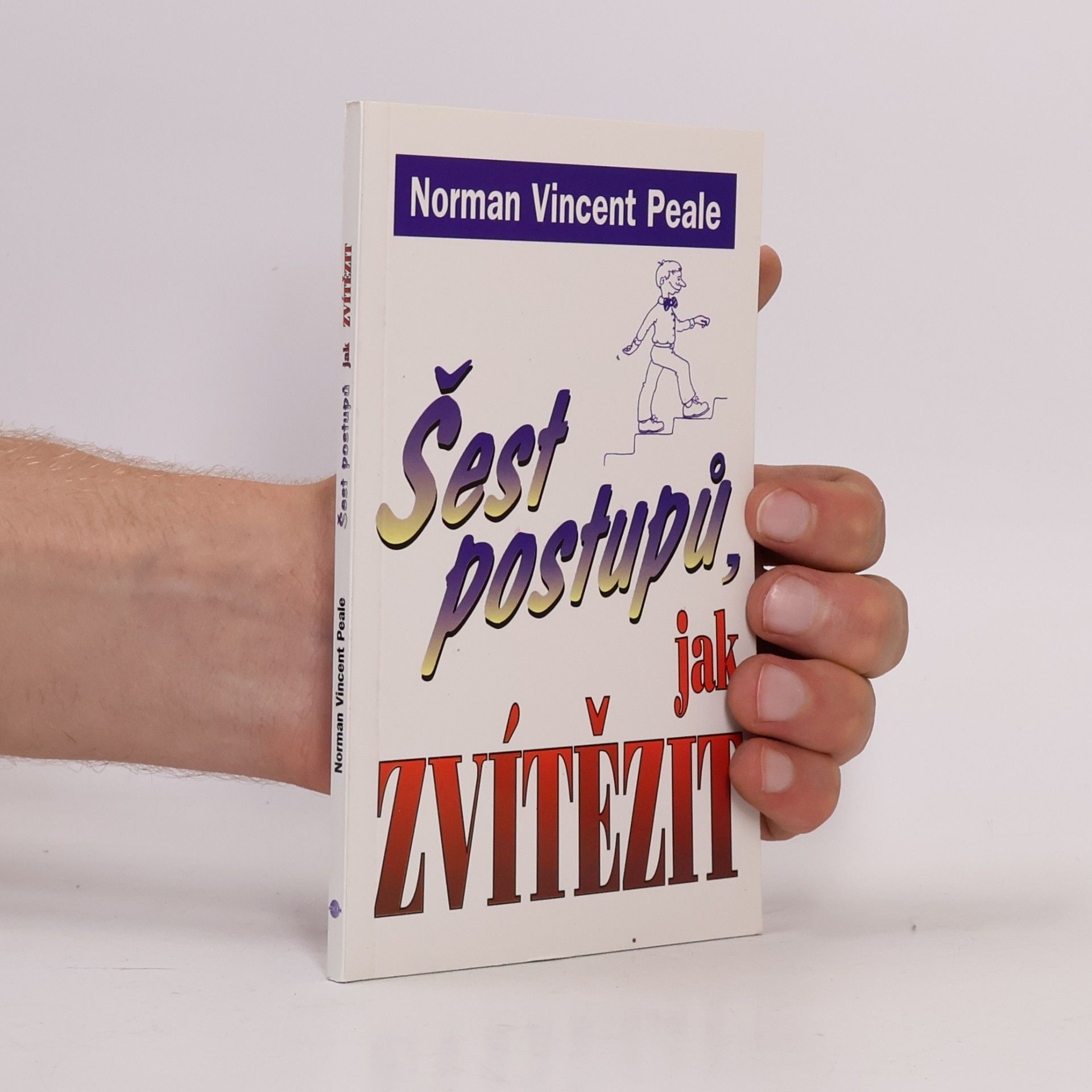 Norman Vincent Peale Šest postupů jak zvítězit
