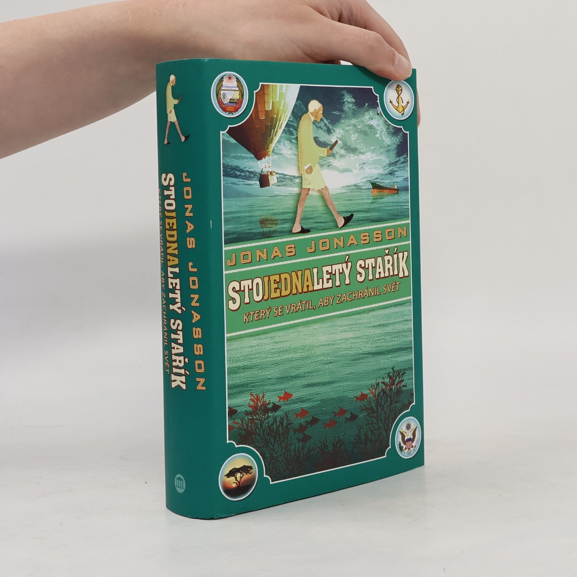 Jonas Jonasson Stojednaletý stařík, který se vrátil, aby zachránil svět