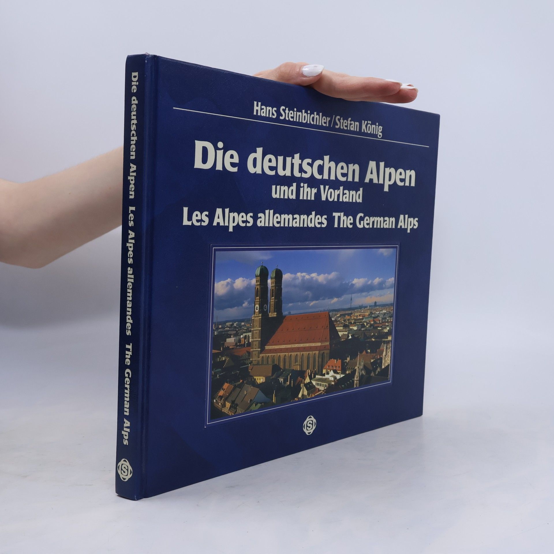 Stefan König Die deutschen Alpen und ihr Vorland. Les Alpes allemandes. The German Alpes
