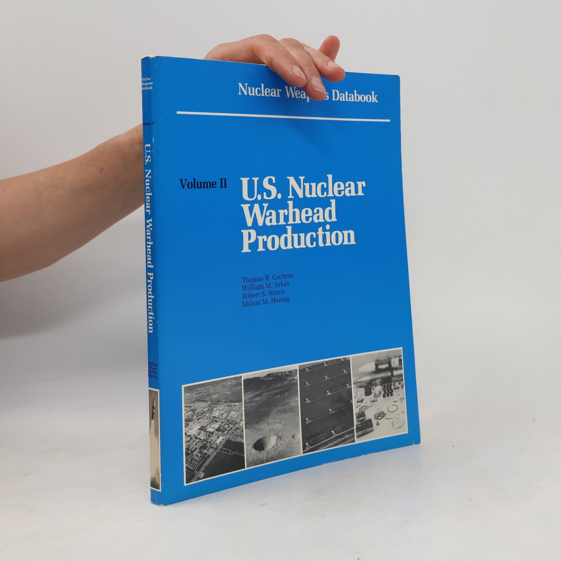 Nuclear Weapons Databook: U.S. Nuclear Warhead Production