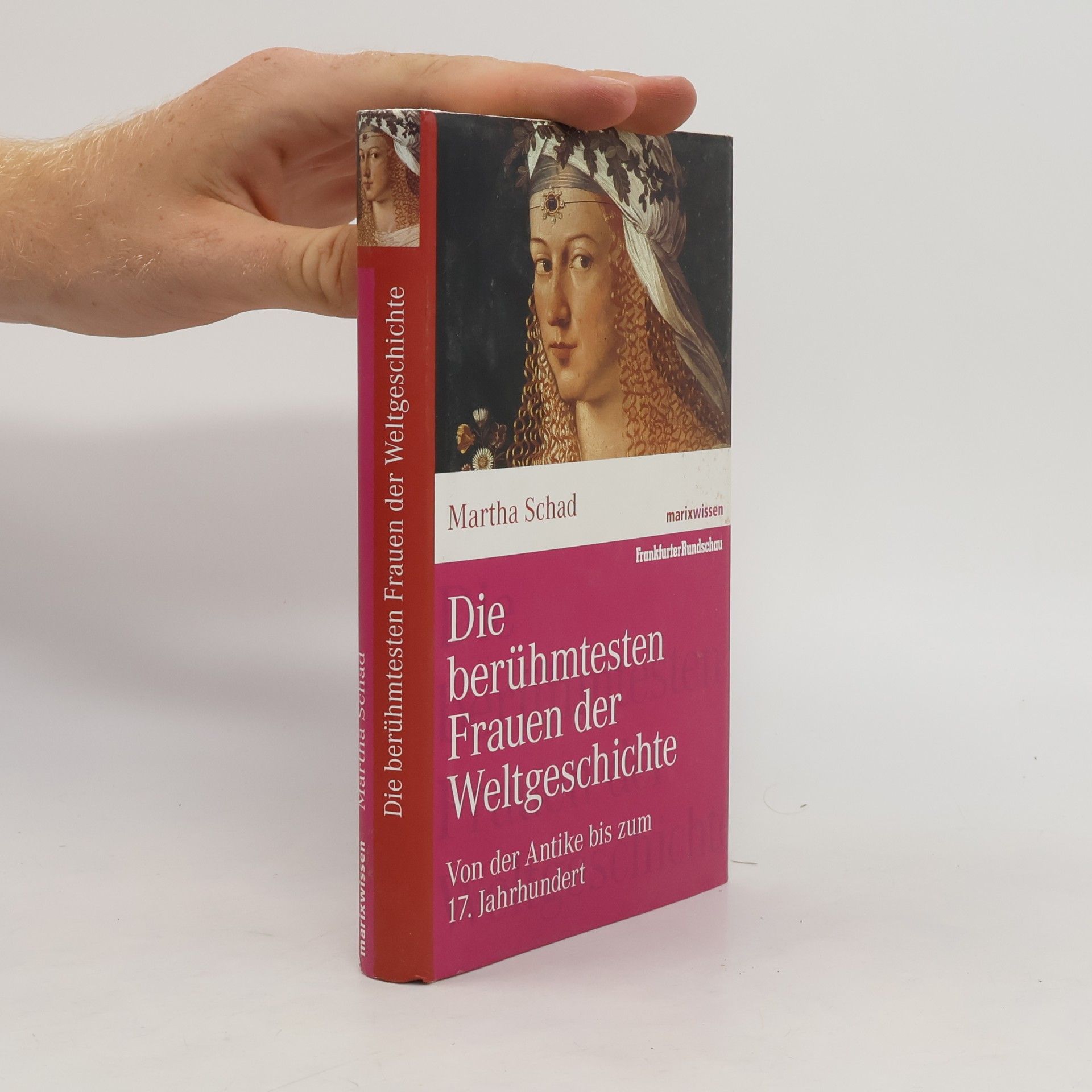 Martha Schad Die berühmtesten Frauen der Weltgeschichte