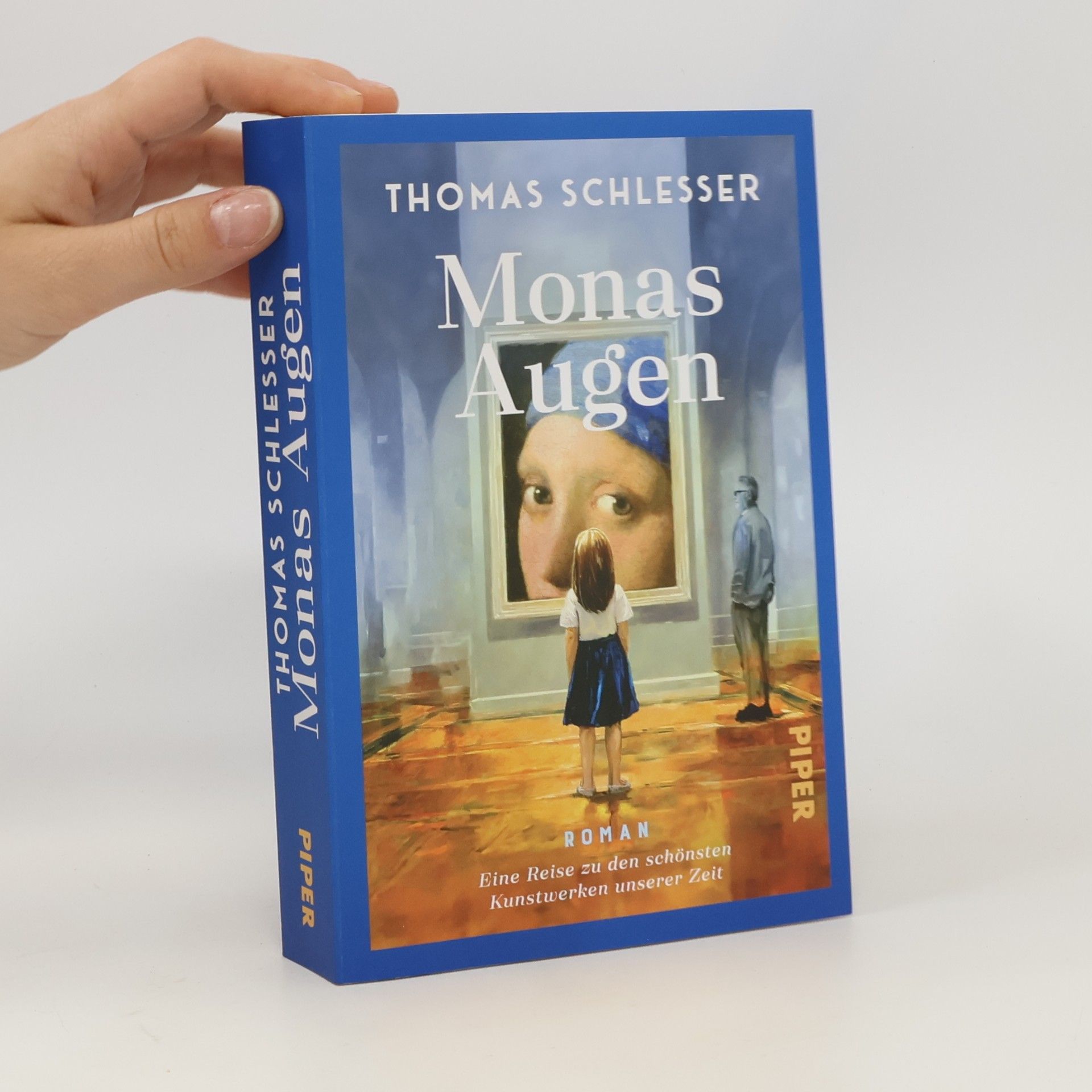 Thomas Schlesser Monas Augen – Eine Reise zu den schönsten Kunstwerken unserer Zeit: Roman