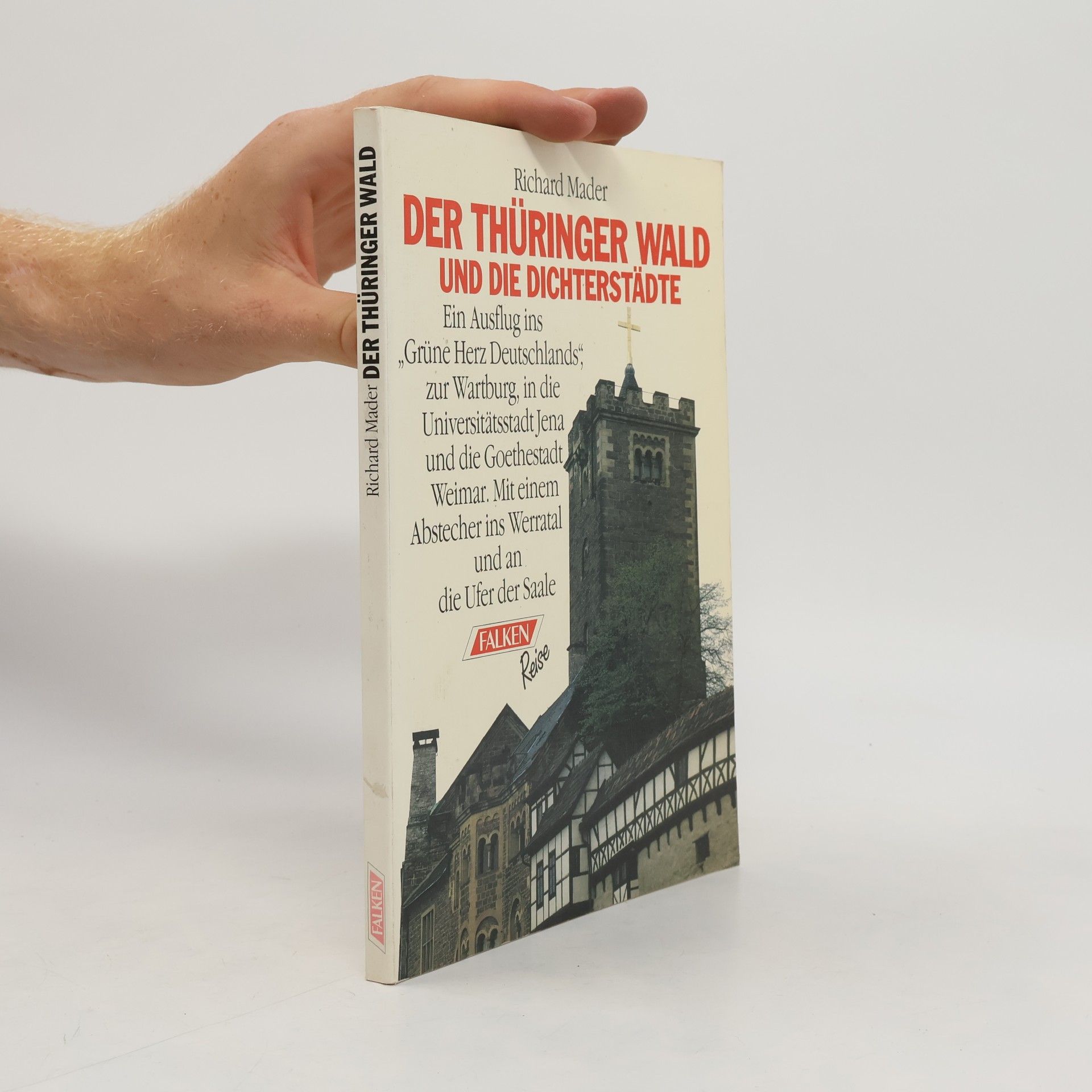 Richard Mader Der Thüringer Wald und die Dichterstädte