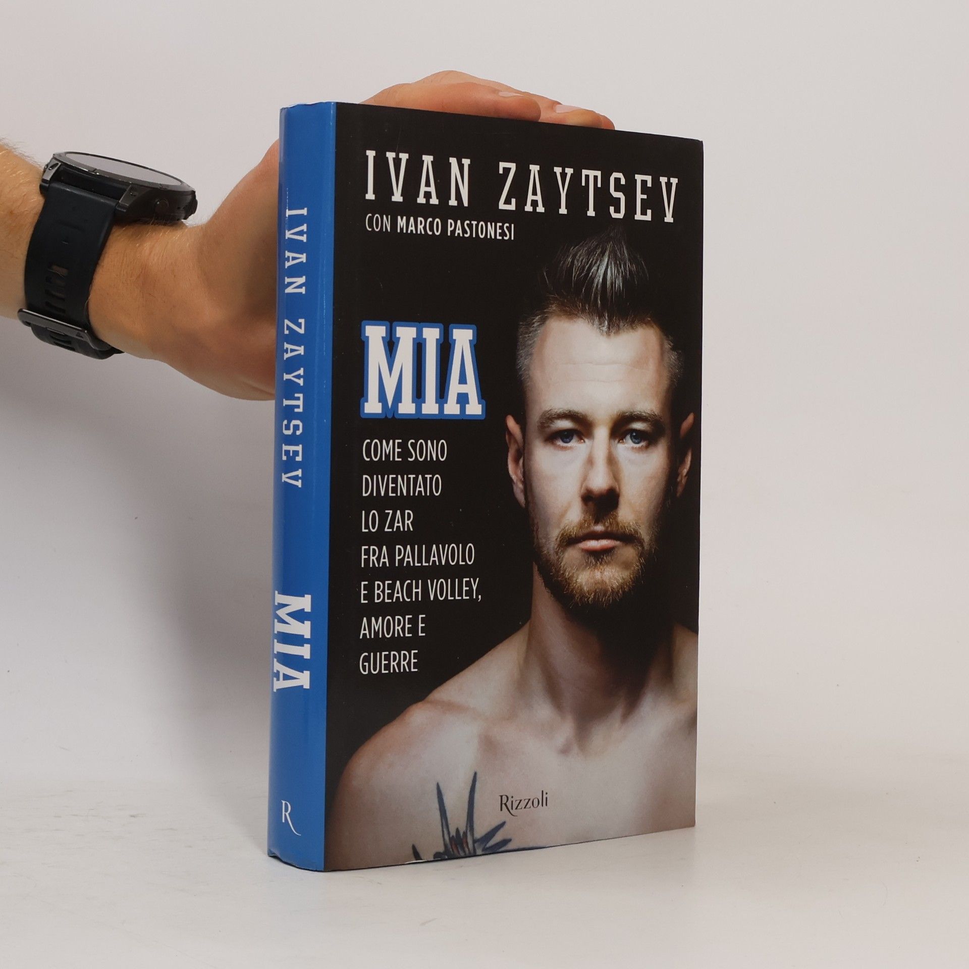 Mia. Come sono diventato lo zar fra pallavolo e beach volley, amore e guerre