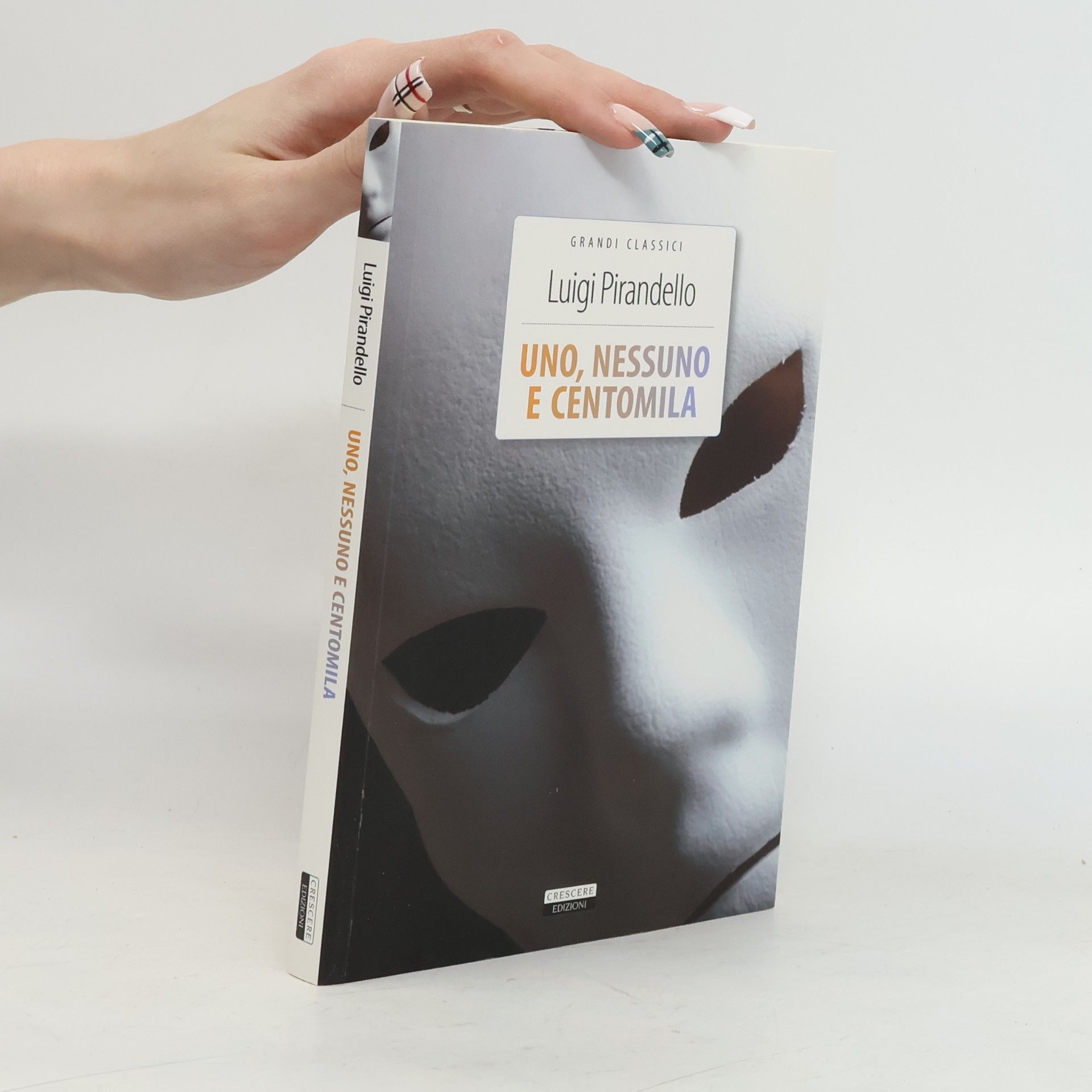 Luigi Pirandello Grandi classici: Uno, nessuno e centomila. Ediz. integrale
