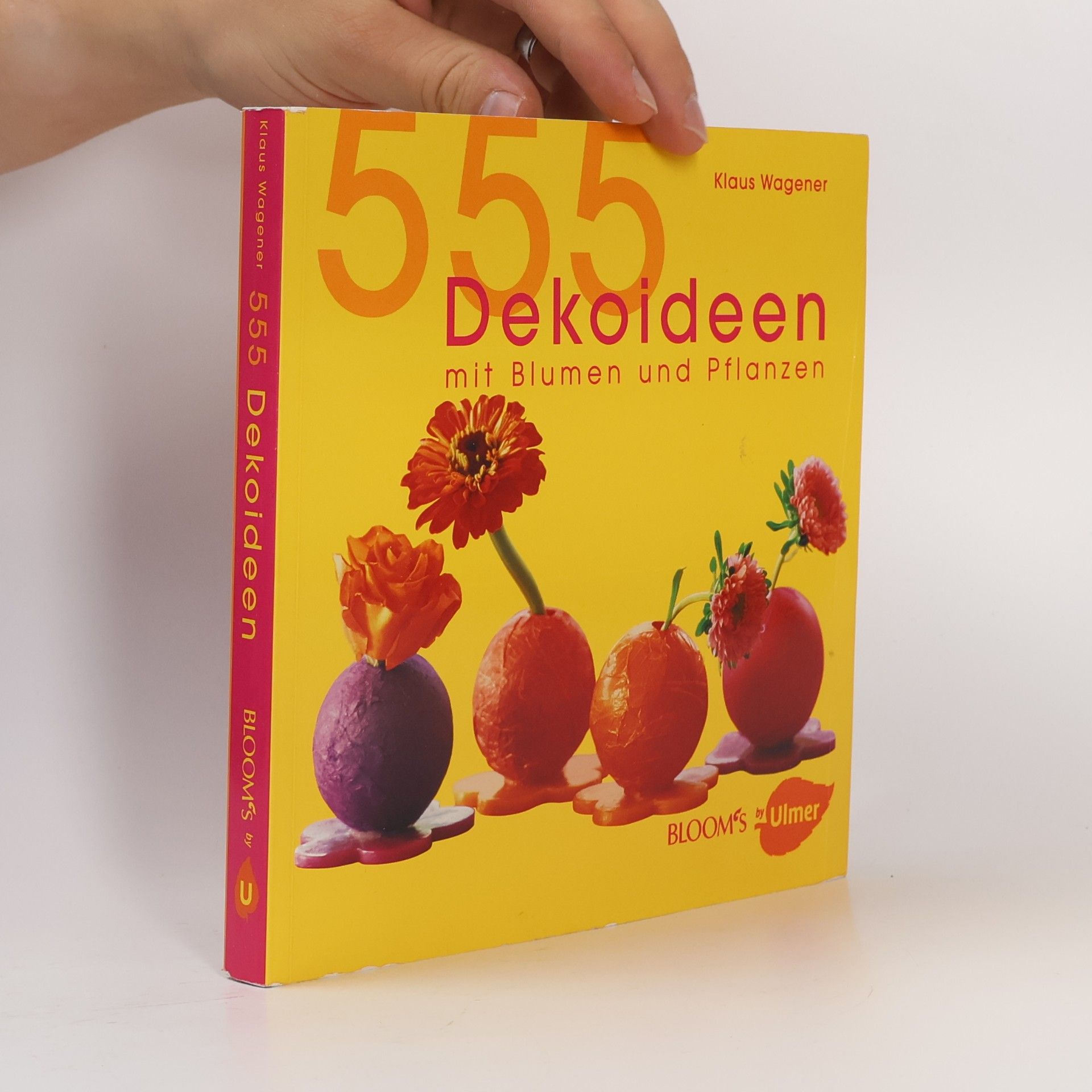Klaus Wagener 555 Dekoideen mit Blumen und Pflanzen