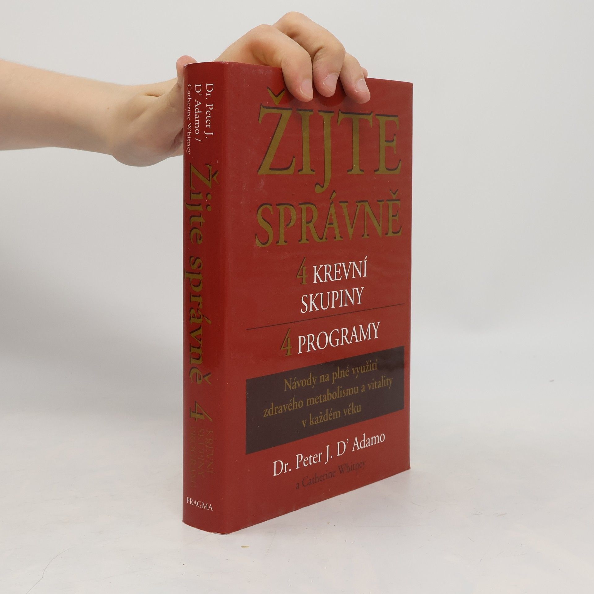 Catherine Whitney Žijte správně. 4 krevní skupiny, 4 programy