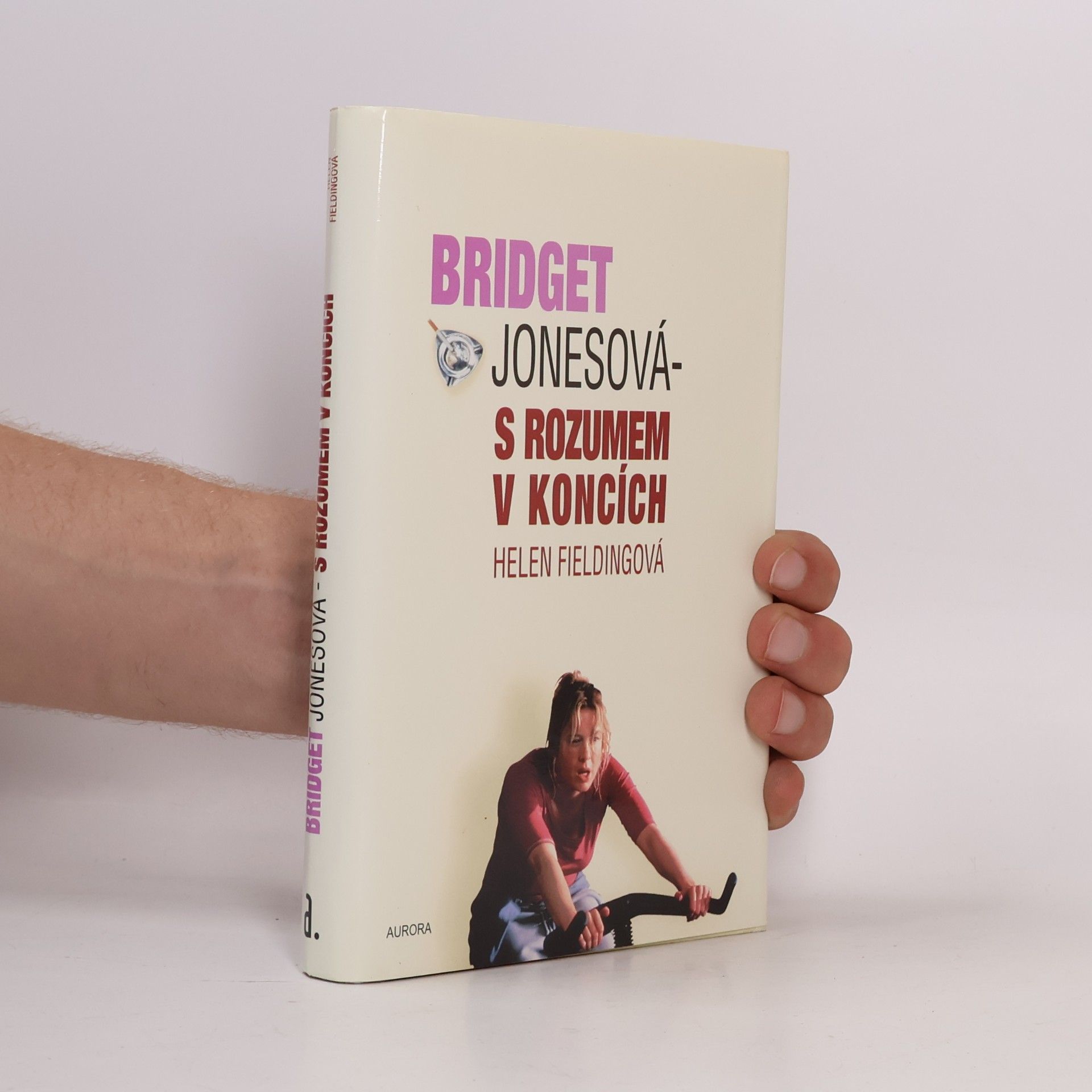 Helen Fielding Bridget Jonesová. S rozumem v koncích