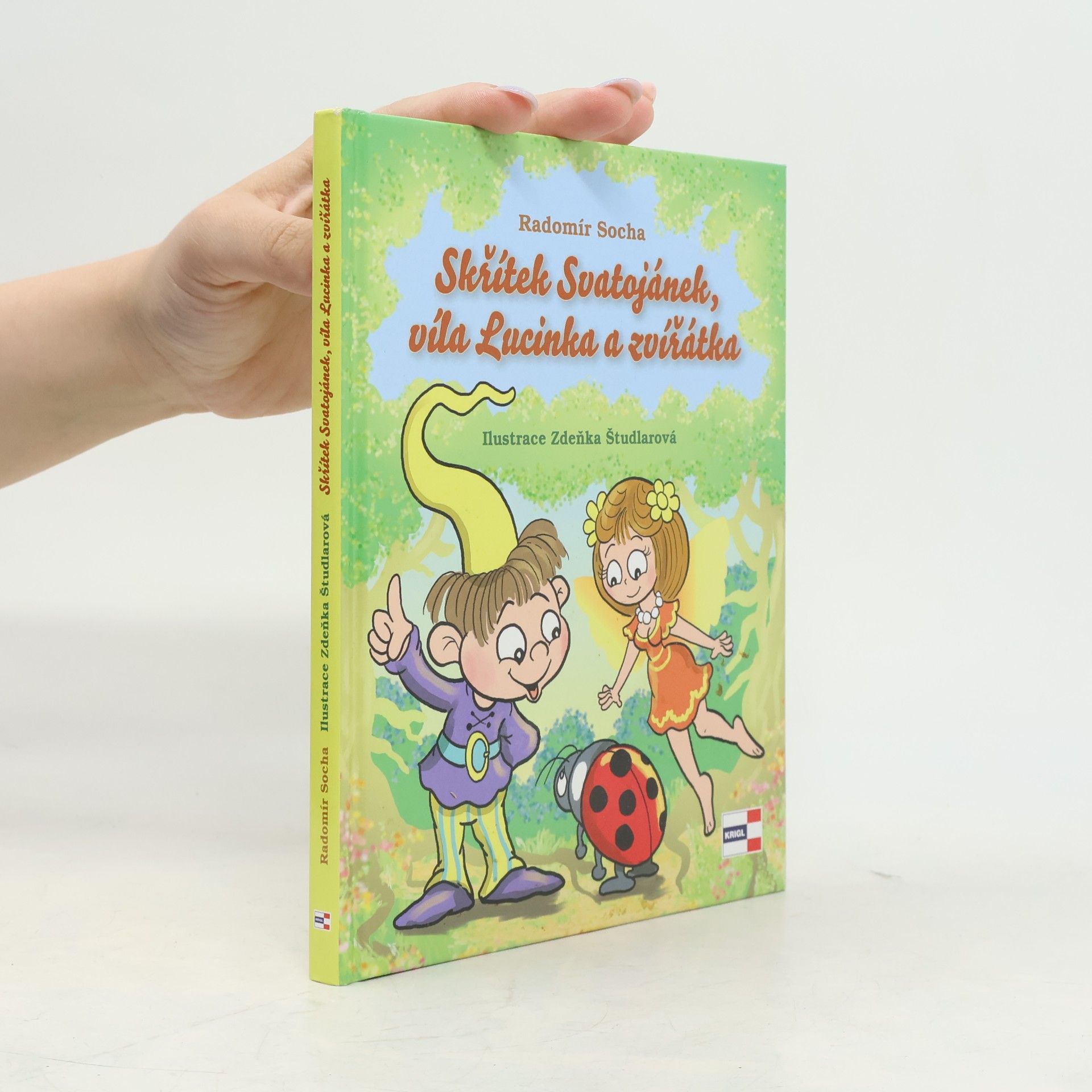 Radomír Socha Skřítek Svatojánek, víla Lucinka a zvířátka