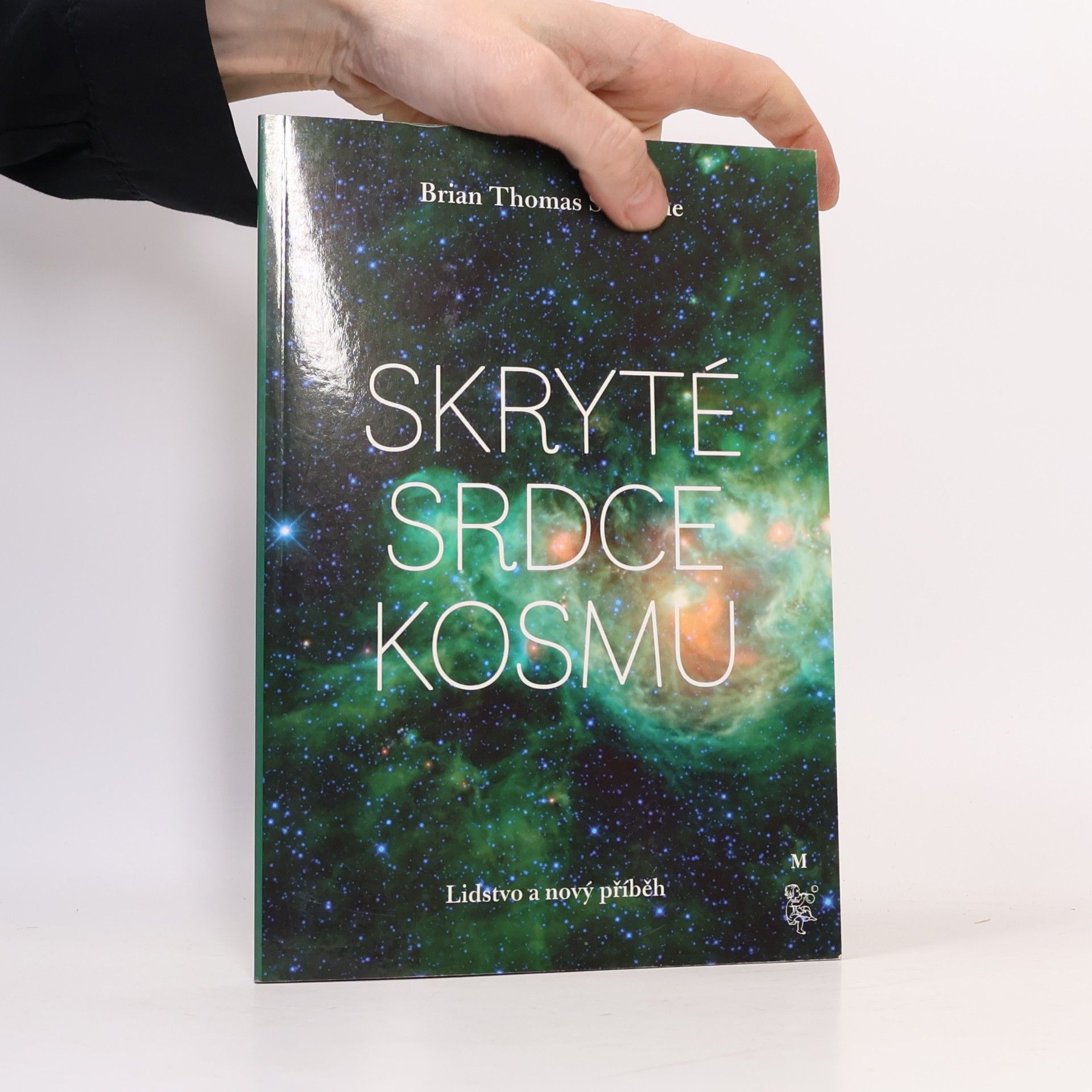 Brian Thomas Swimme Skryté srdce kosmu