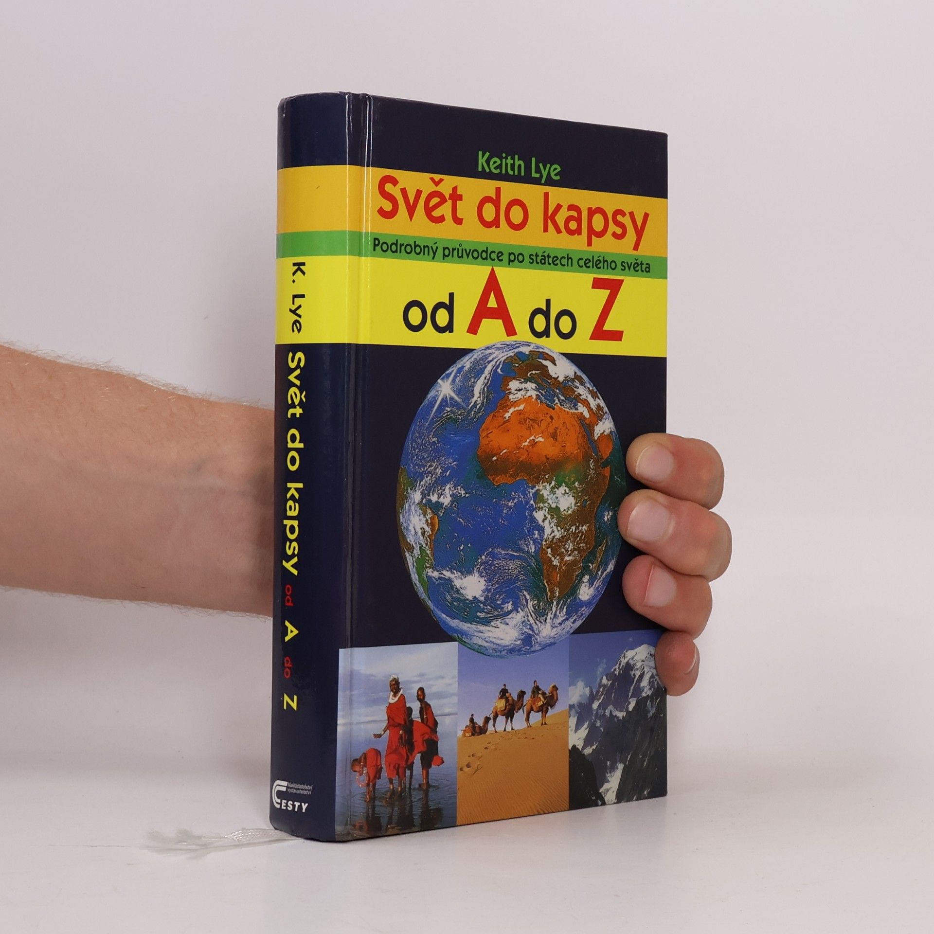 Keith Lye Svět do kapsy: Podrobný průvodce po státech celého světa od A do Z