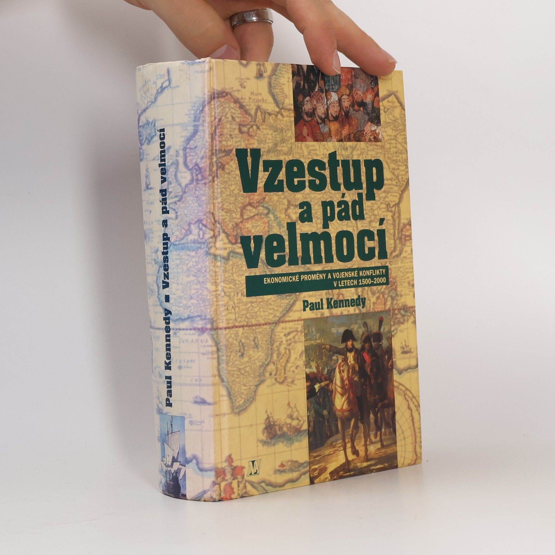 Paul Michael Kennedy Vzestup a pád velmocí : ekonomické změny a vojenské konflikty v letech 1500-2000
