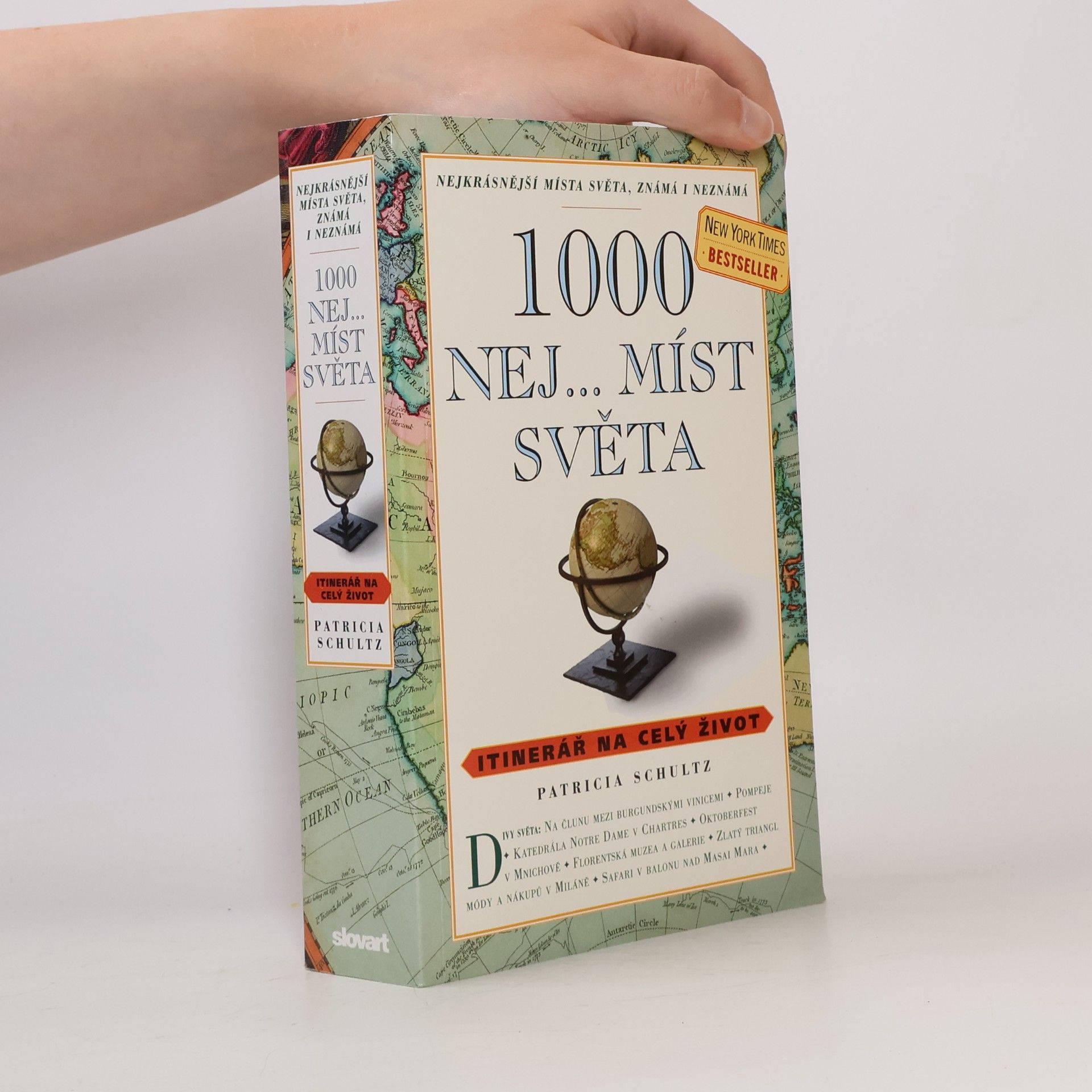 Patricia Schultz 1000 nej... míst světa: Itinerář na celý život: Nejkrásnější místa světa, známá i neznámá