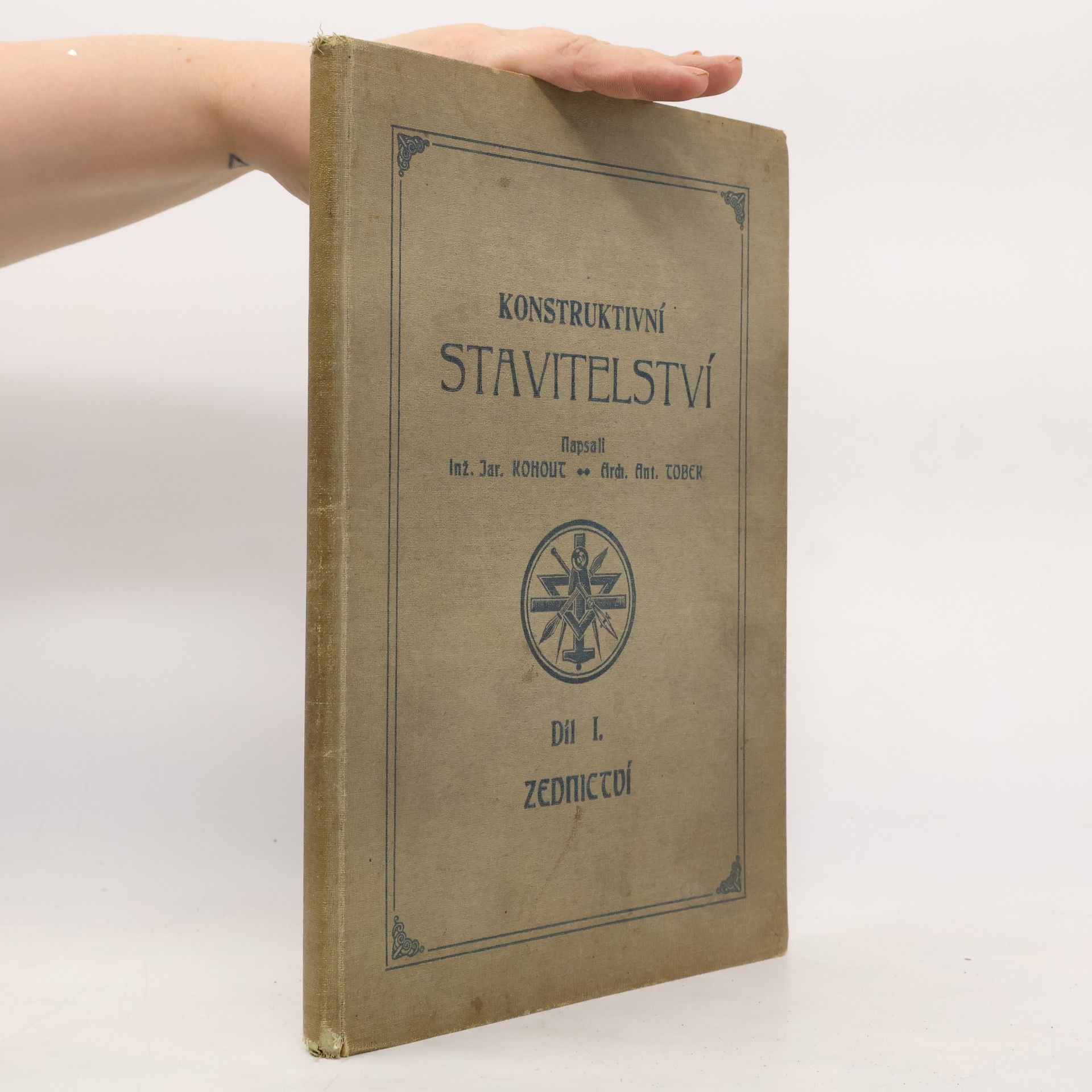Antonín Tobek Konstruktivní stavitelství I. díl. Zednictví
