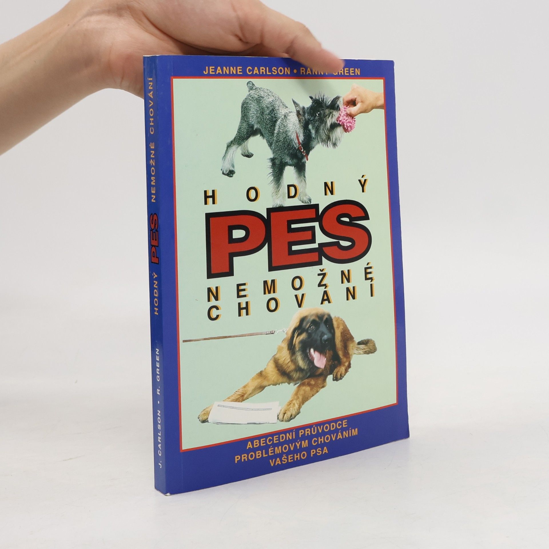 Jeanne Carlson Hodný pes. Nemožné chování. Abecední průvodce problémovým chováním vašeho psa