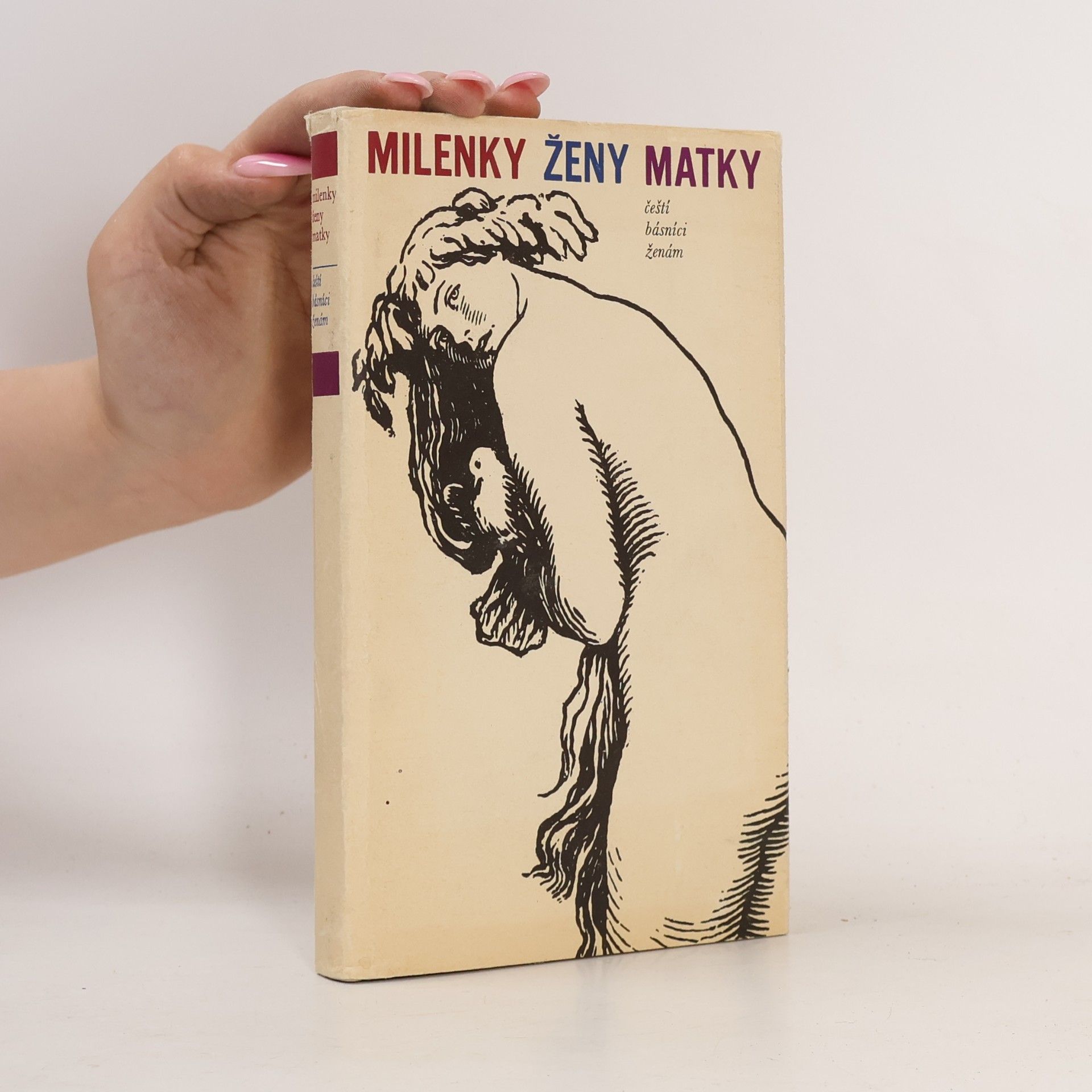 Kolektiv autorů Milenky, ženy, matky. Čeští básníci ženám