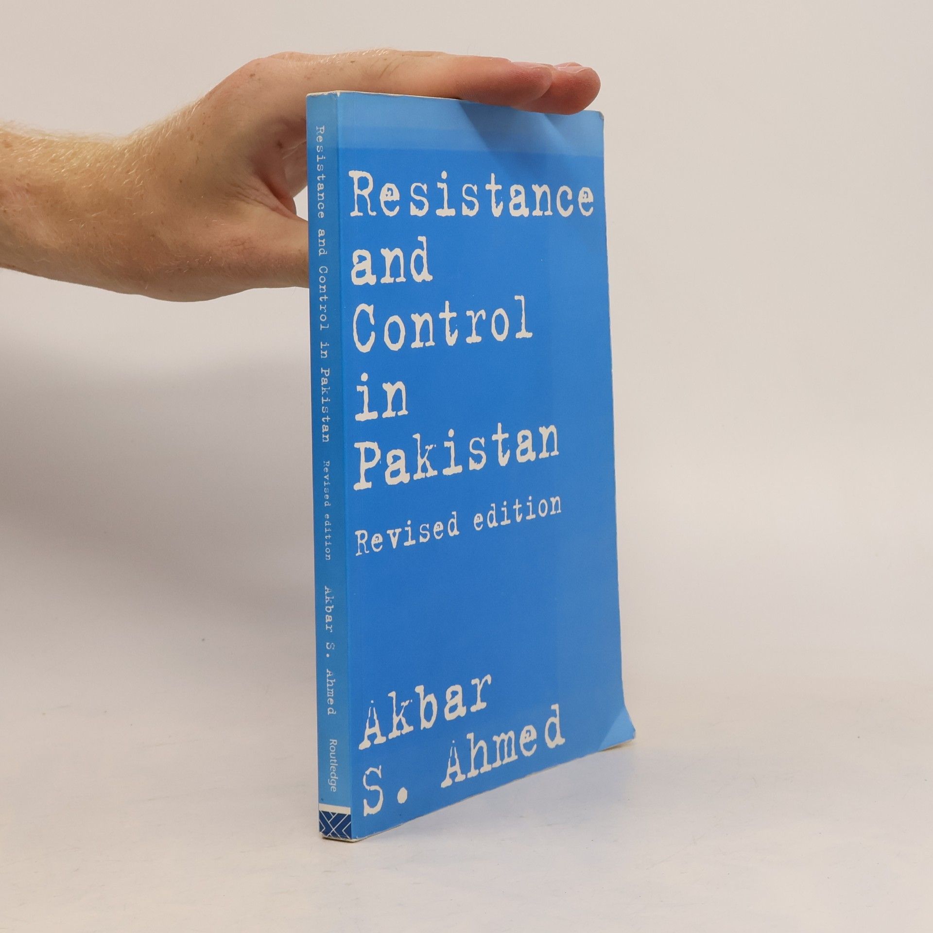 Akbar S. Ahmed Resistance and Control in Pakistan