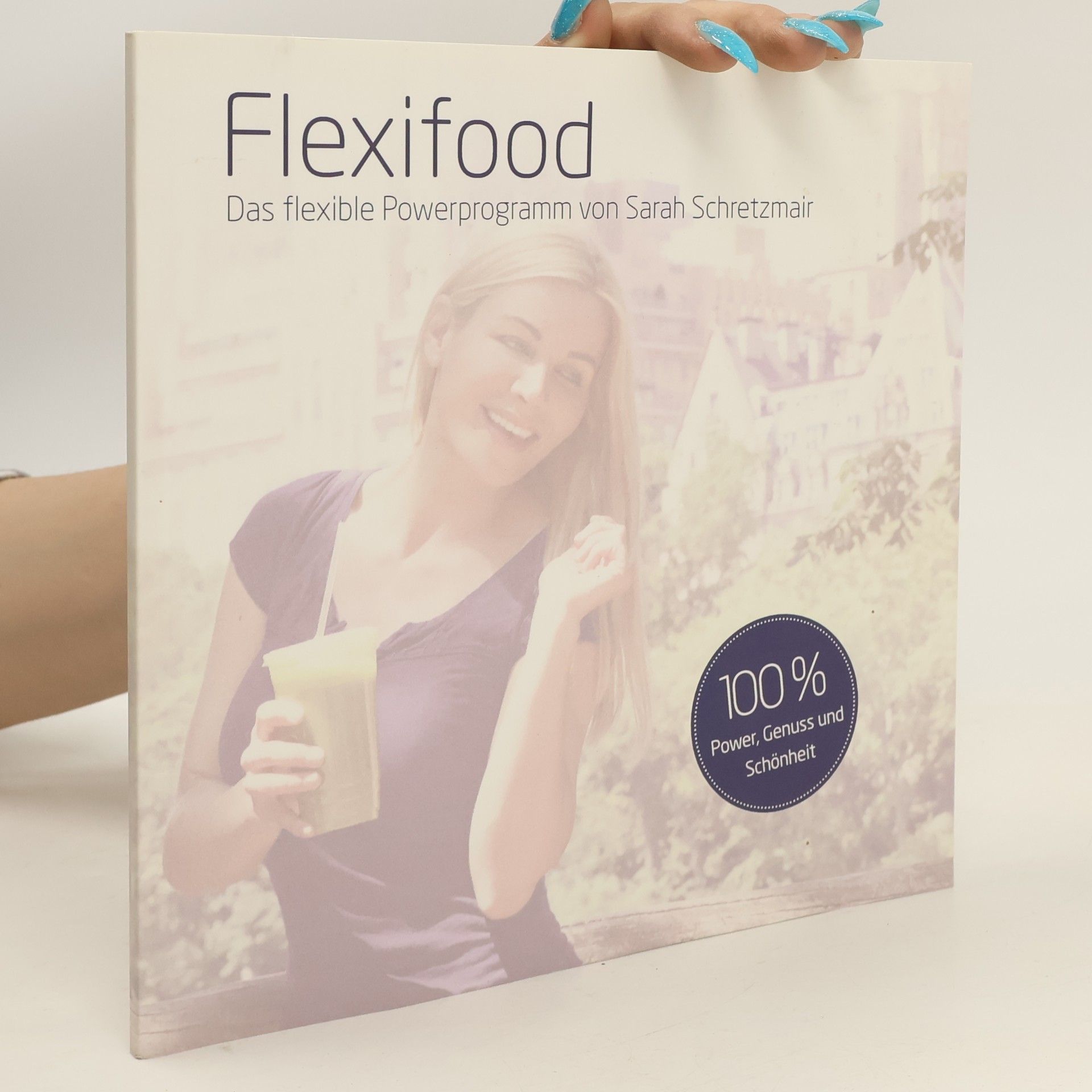 Sarah Schretzmair Flexifood: Das flexible Powerprogramm