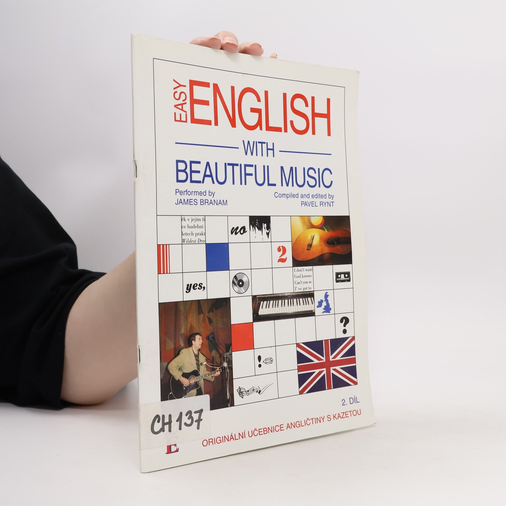 Autorenkollektiv Easy English with Beautiful Music : Originální učebnice angličtiny určená studentům všech stupňů pokročilosti pro výuku s učitelem i samostudium. 2. díl
