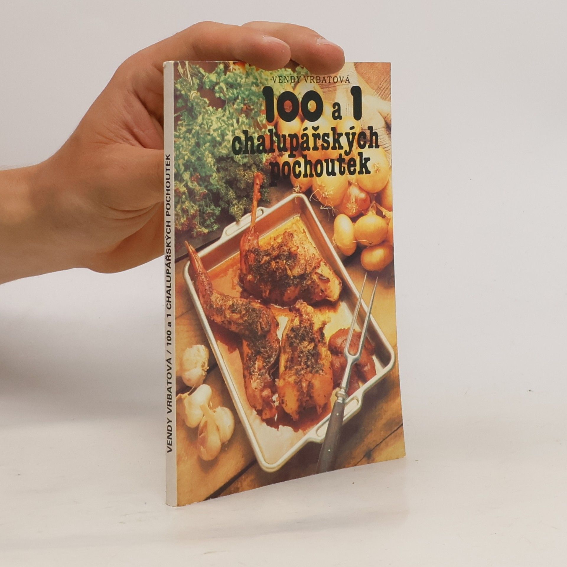 Vrbatová Vendy 100 a 1 chalupářských pochoutek