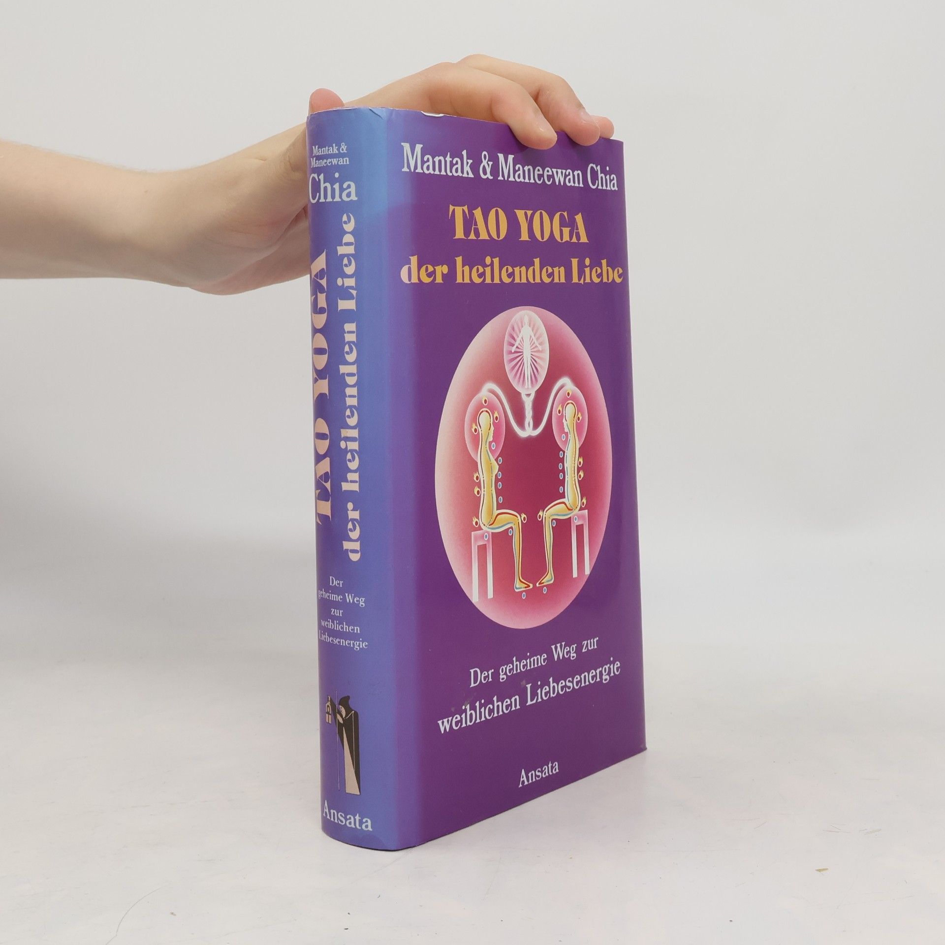 Mantak Chia Tao Yoga der heilenden Liebe