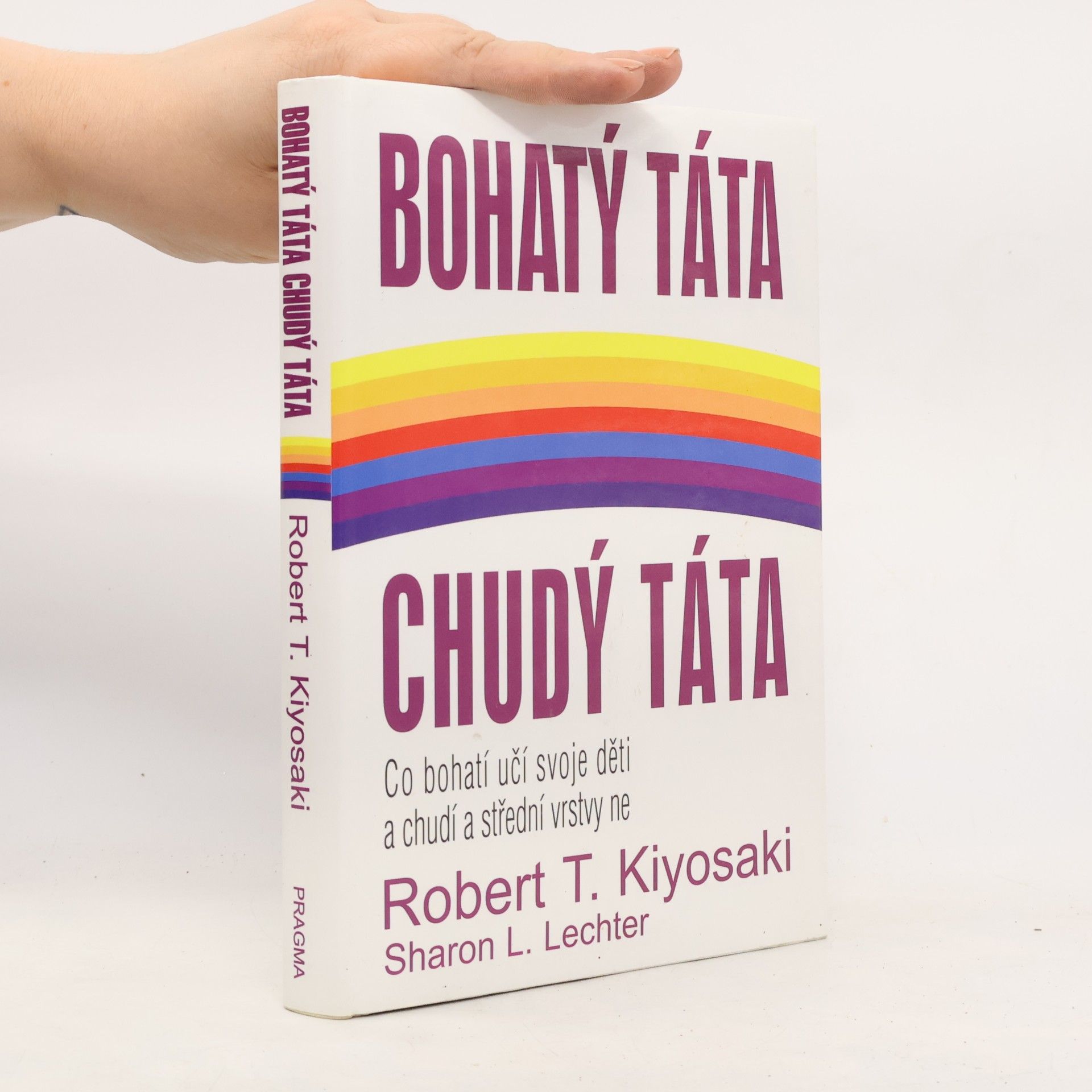 Robert Kiyosaki Bohatý táta, chudý táta