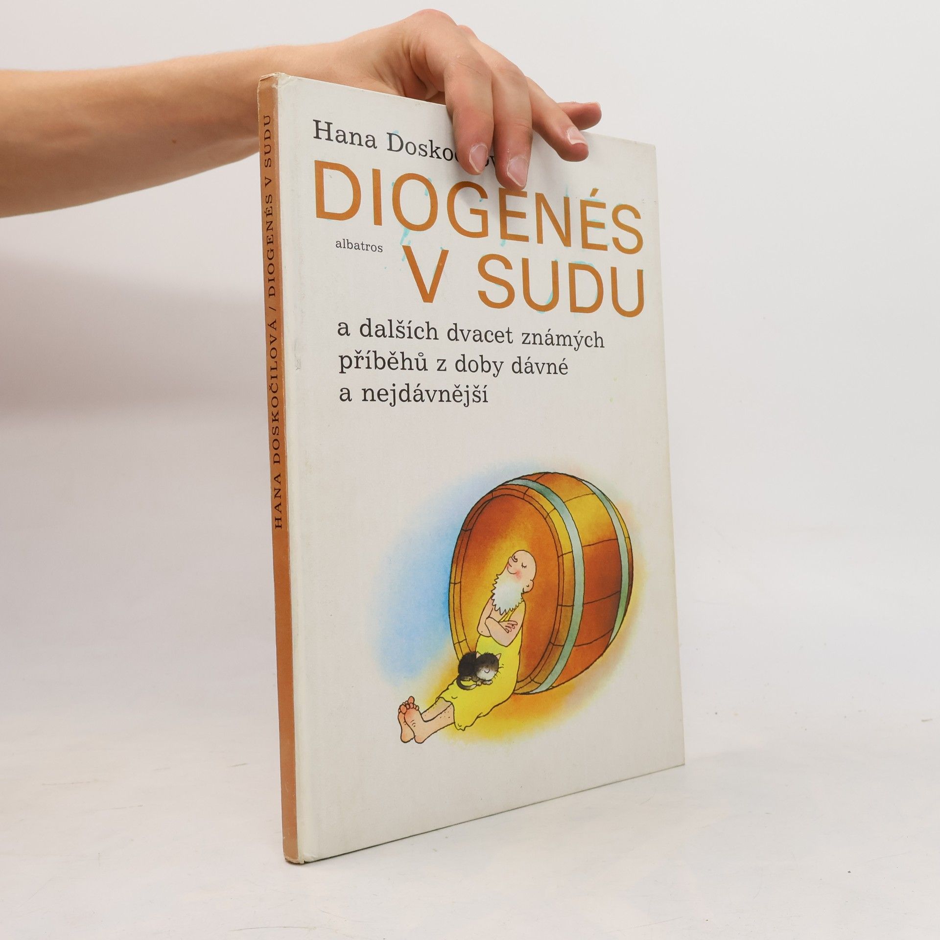 Hana Doskočilová Diogenés v sudu a dalších dvacet známých příběhů z doby dávné a nejdávnější