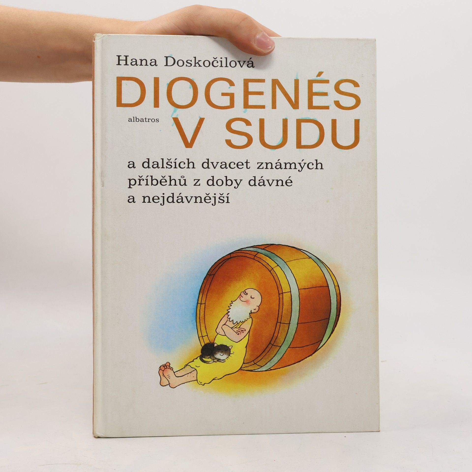 Hana Doskočilová Diogenés v sudu a dalších dvacet známých příběhů z doby dávné a nejdávnější