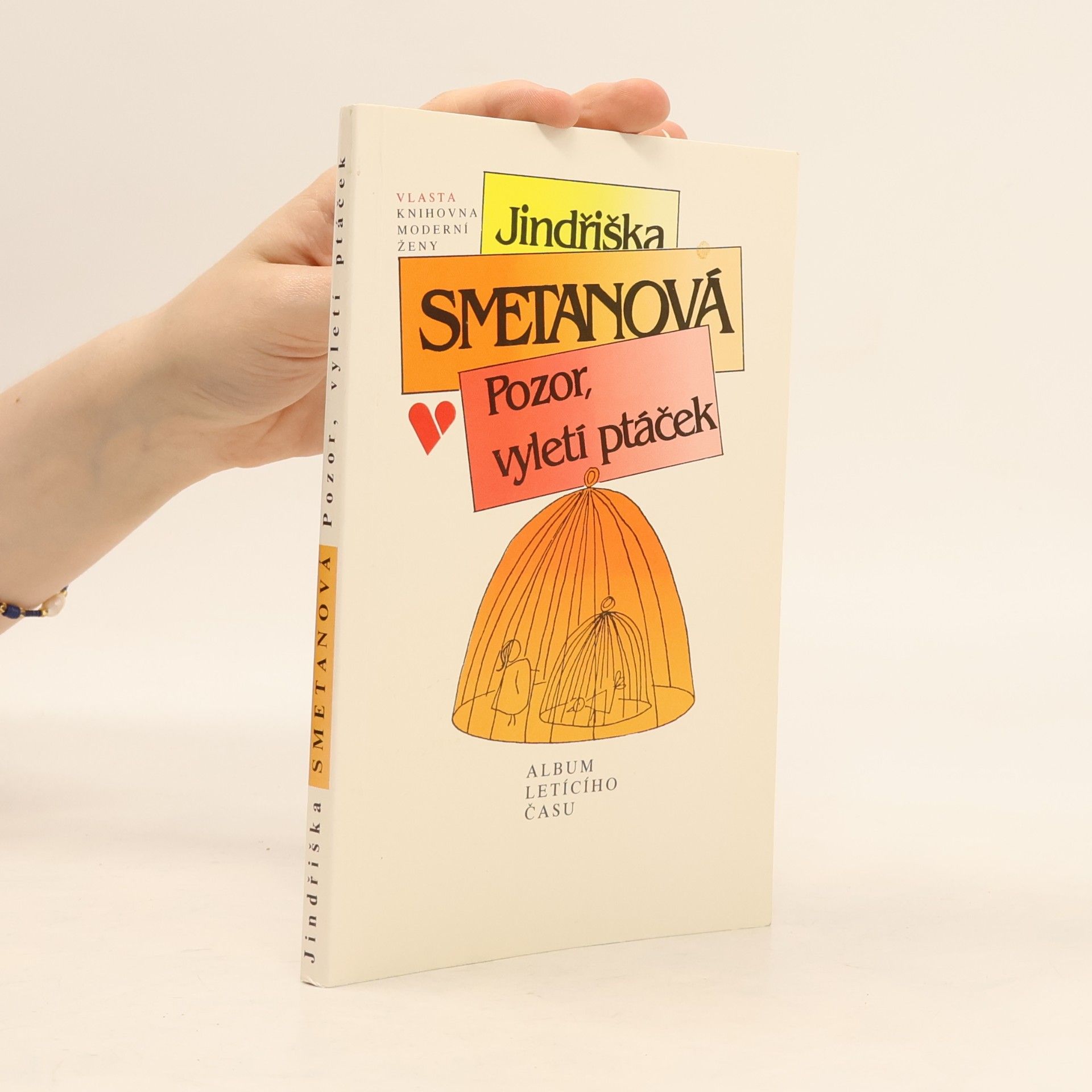 Jindřiška Smetanová Pozor, vyletí ptáček