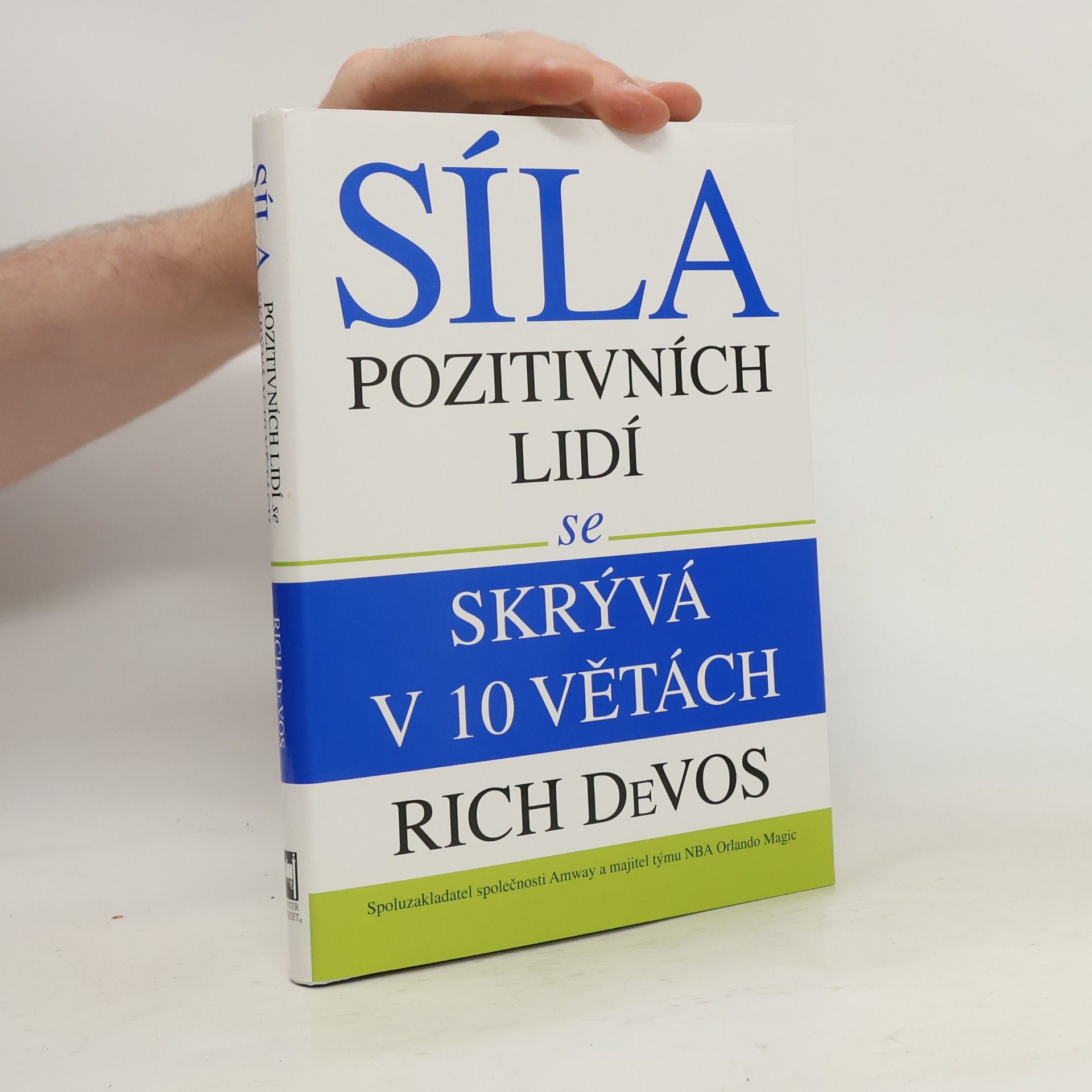 Richard M. DeVos Síla pozitivních lidí se skrývá v 10 větách