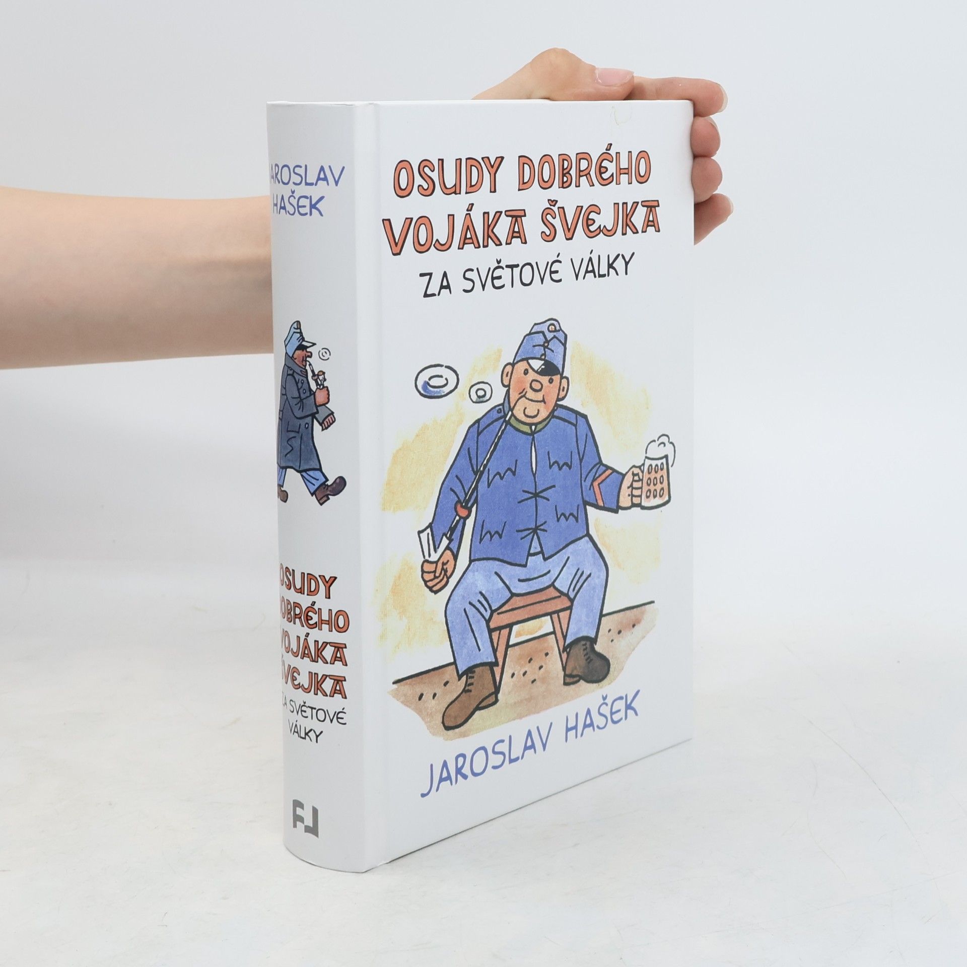 Jaroslav Hašek Osudy dobrého vojáka Švejka za světové války