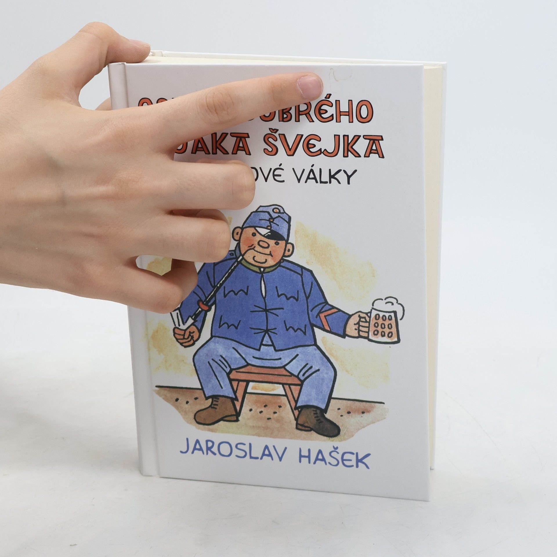 Jaroslav Hašek Osudy dobrého vojáka Švejka za světové války