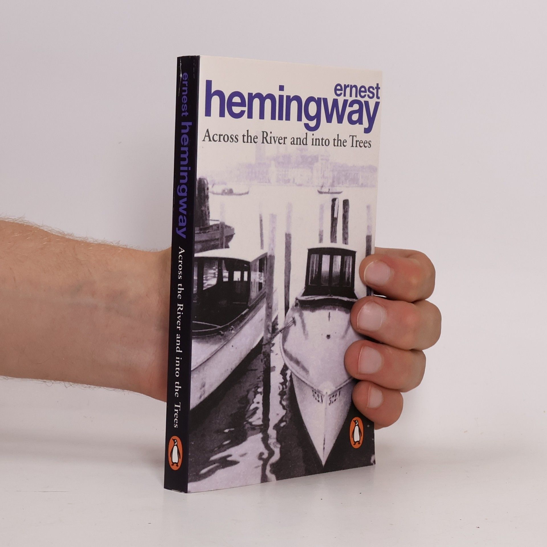 Ernest Hemingway Across the River and into the Trees