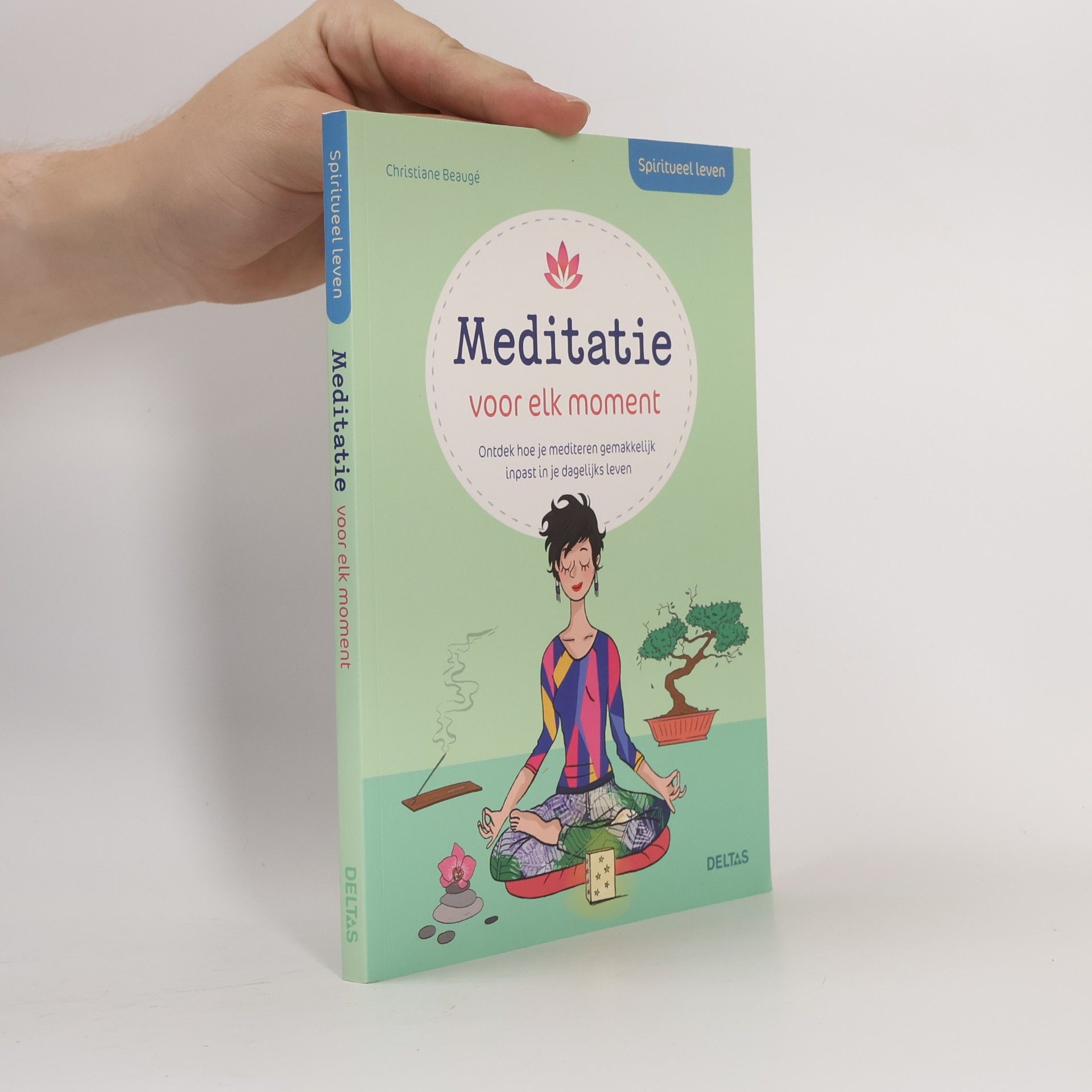 Christiane Beaugé Spiritueel leven: Meditatie voor elk moment