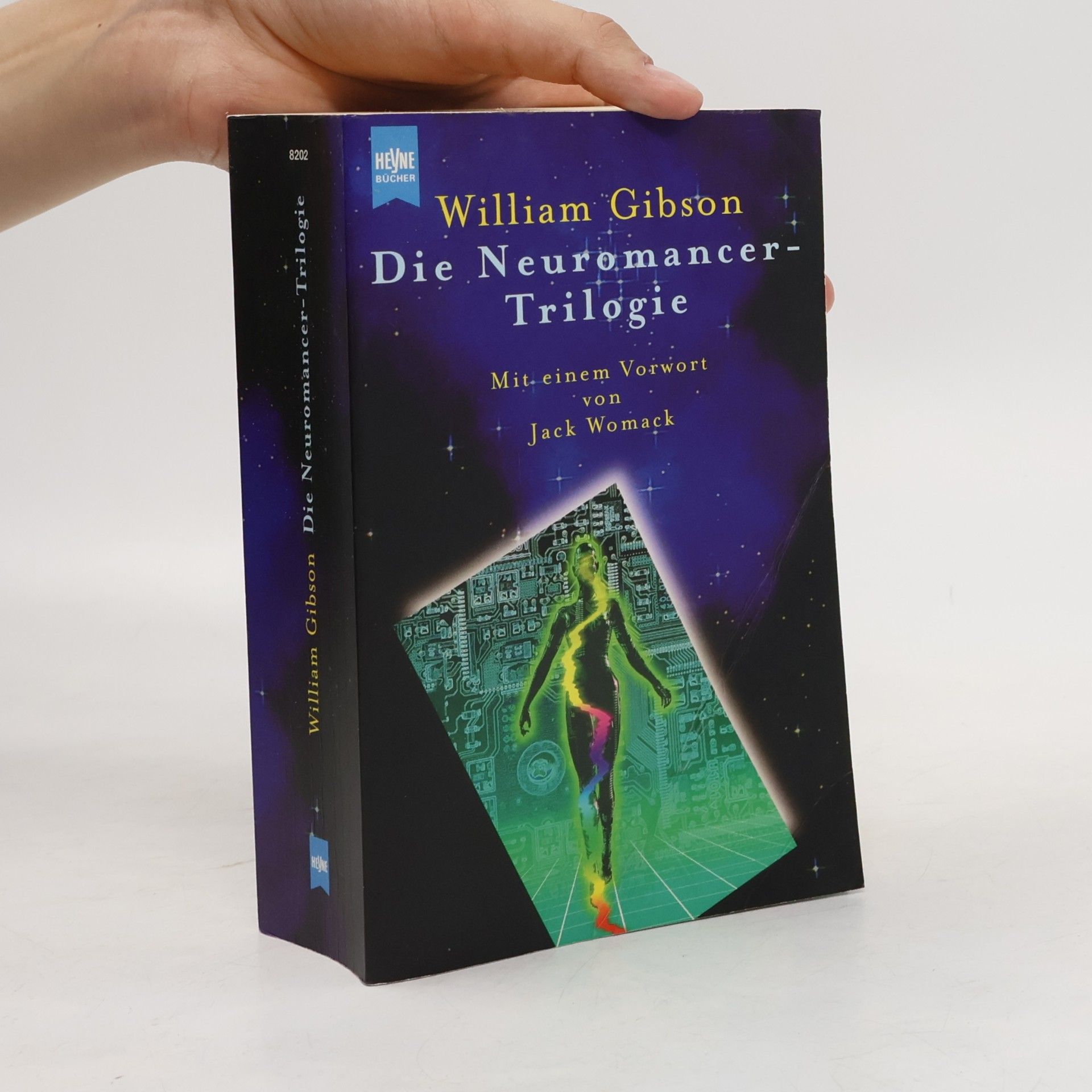 William Gibson Die Neuromancer-Trilogie: Neuromancer. Biochips. Mona Lisa Overdrive (1 Bände)