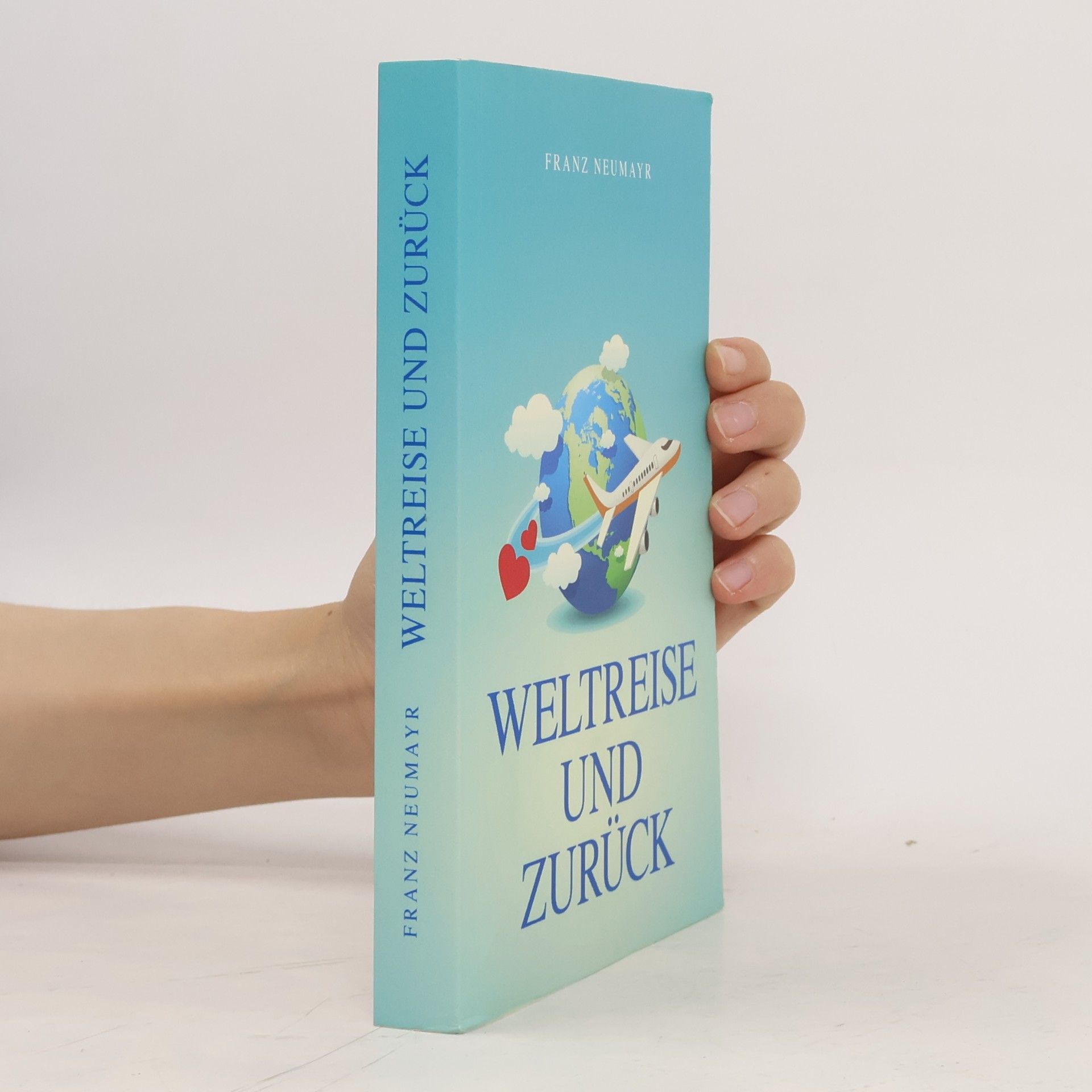 Franz Neumayr Weltreise und zurück