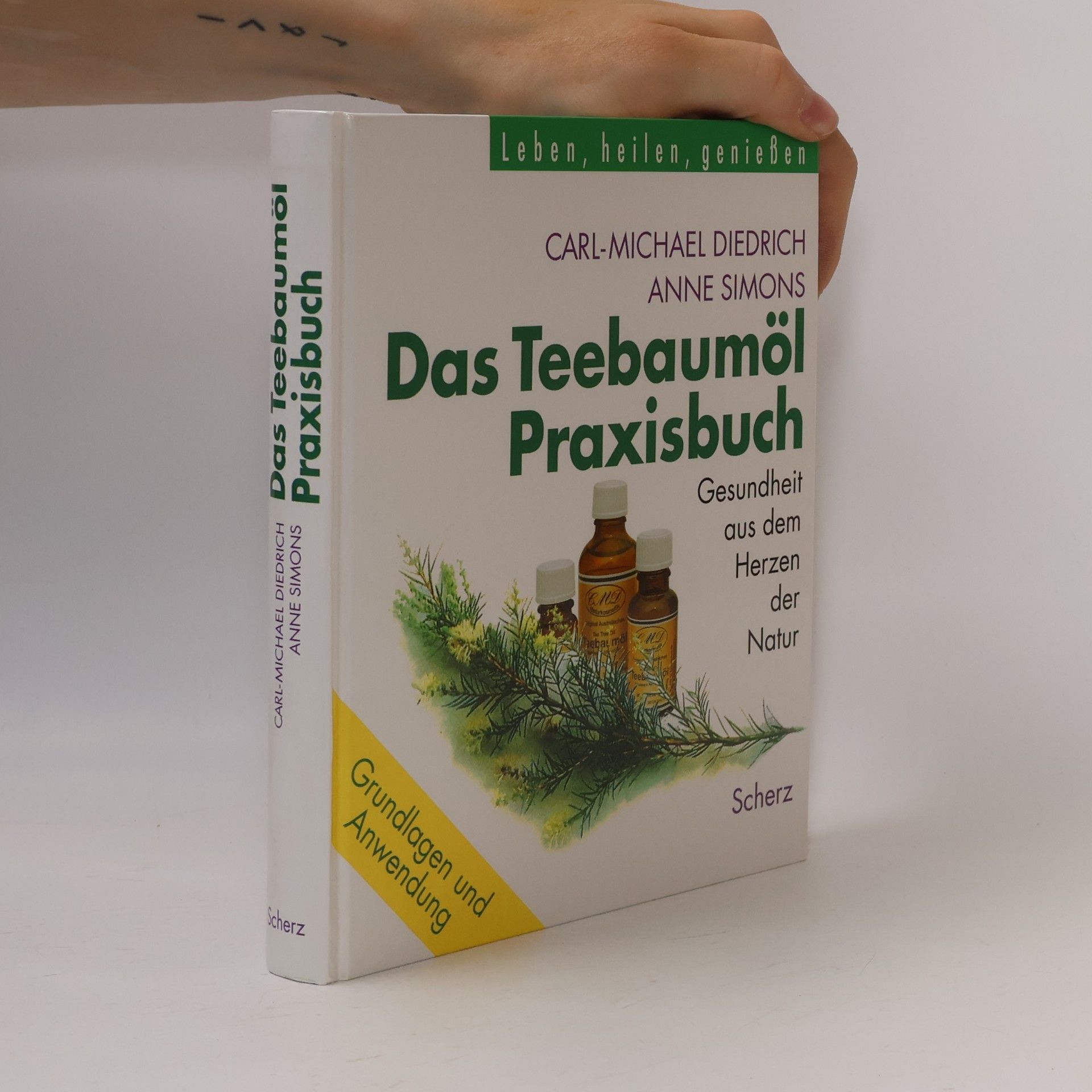 Anne Simons Das Teebaumöl-Praxisbuch. Gesundheit aus dem Herzen der Natur