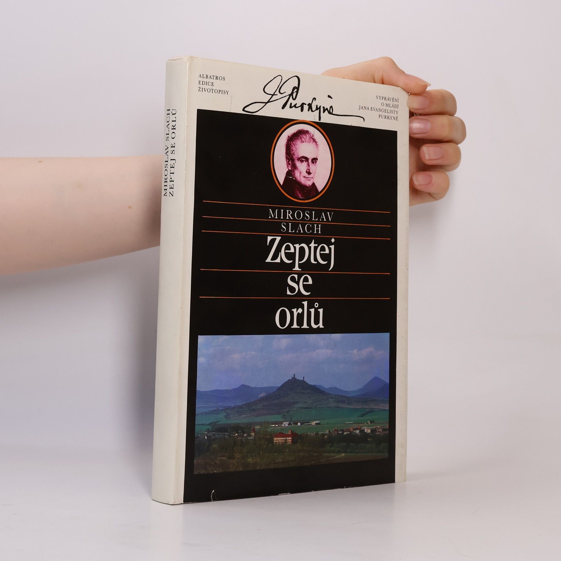 Miroslav Slach Zeptej se orlů. Vyprávění o mládí Jana Evangelisty Purkyně