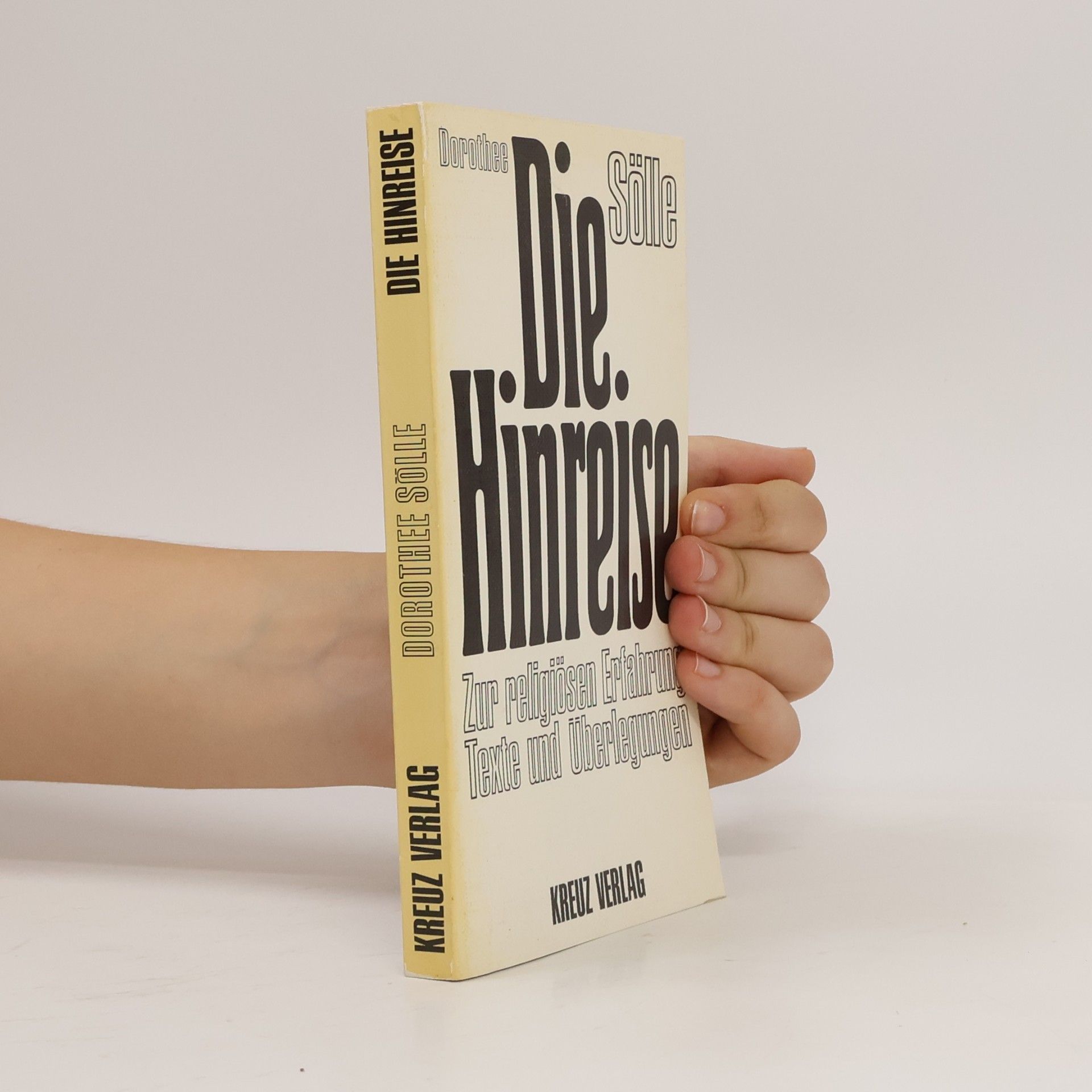 Dorothee Sölle Die Hinreise. Zur religiösen Erfahrung. Texte und Überlegungen