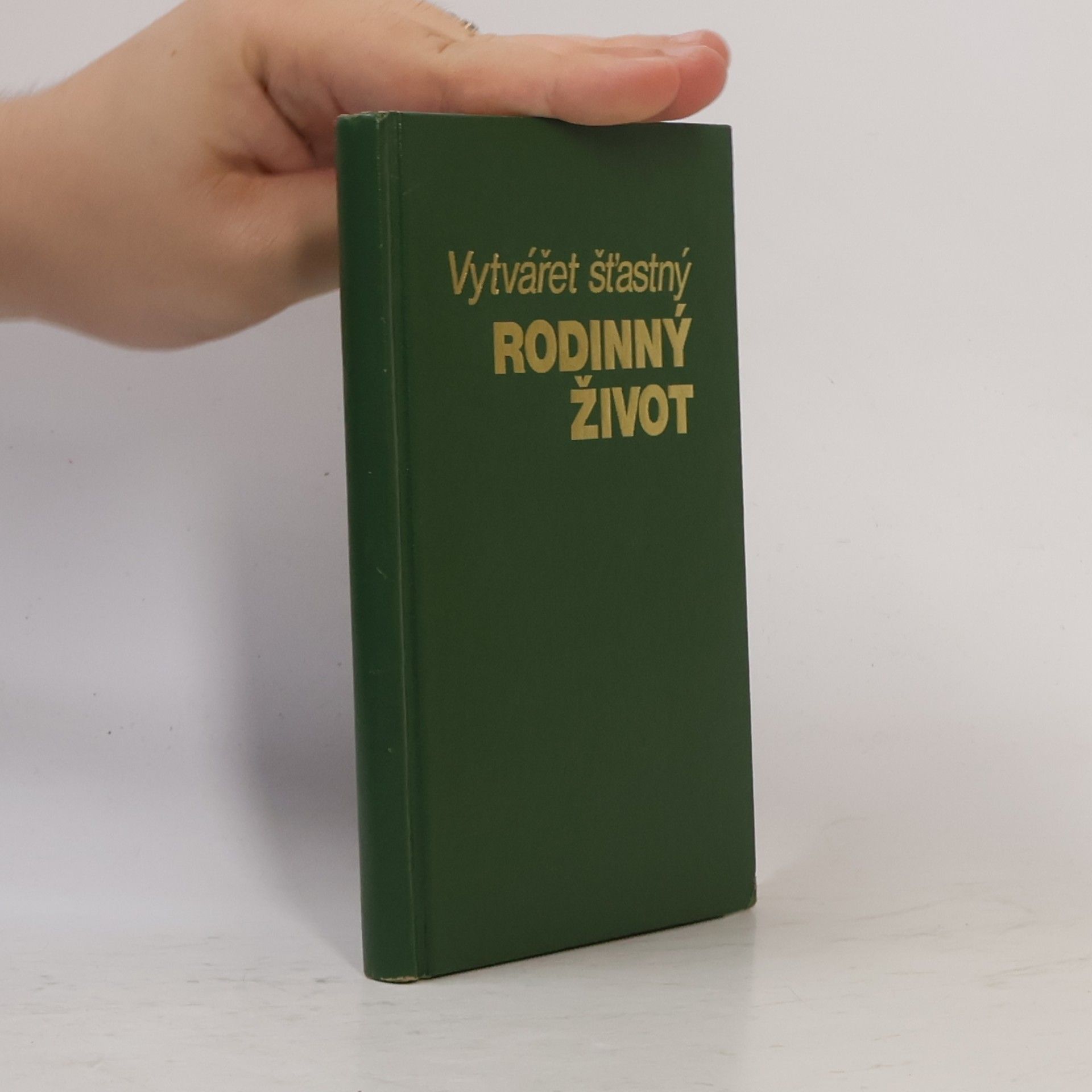 Autorenkollektiv Vytvářet šťastný rodinný život